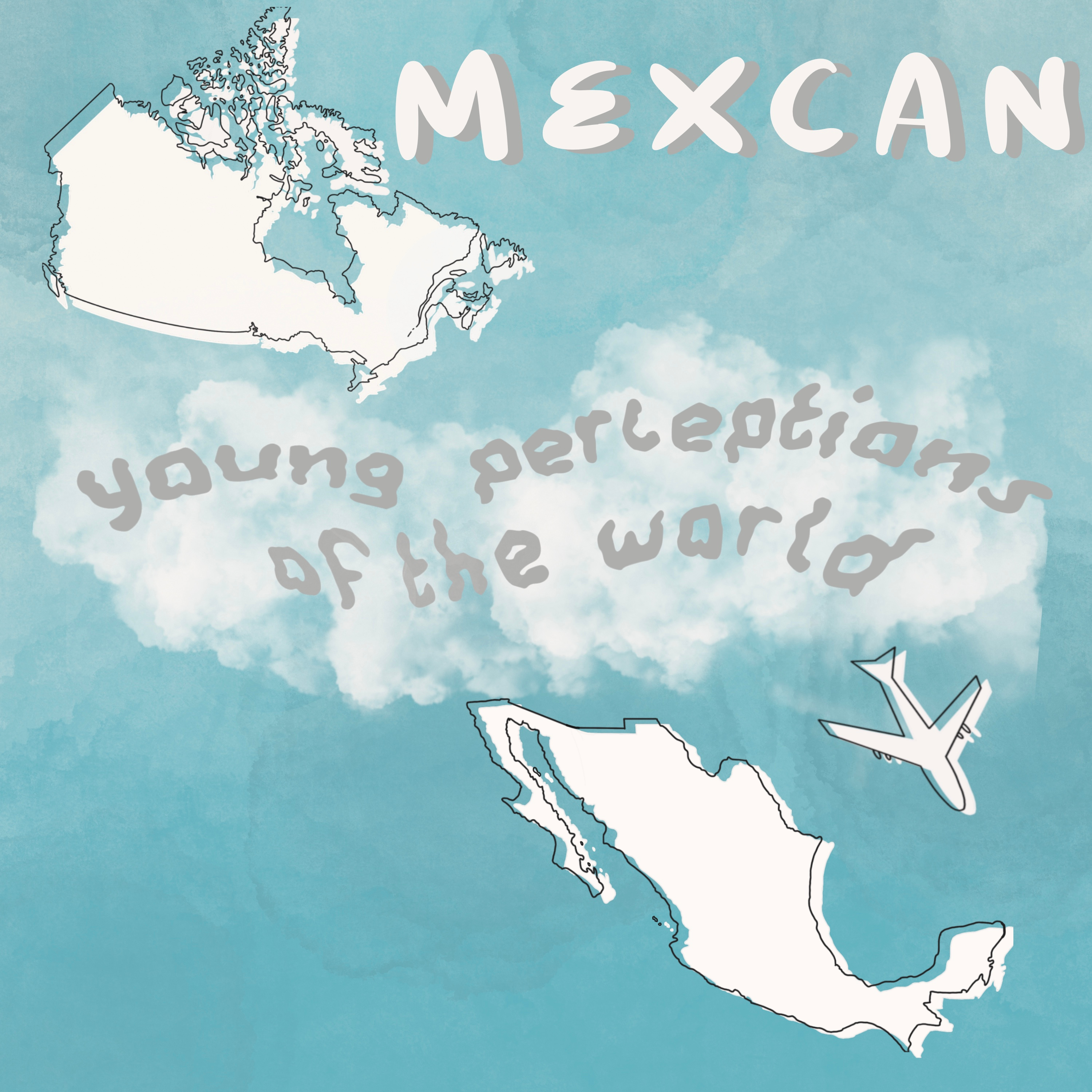 MexCan: Young Perceptions of the World
