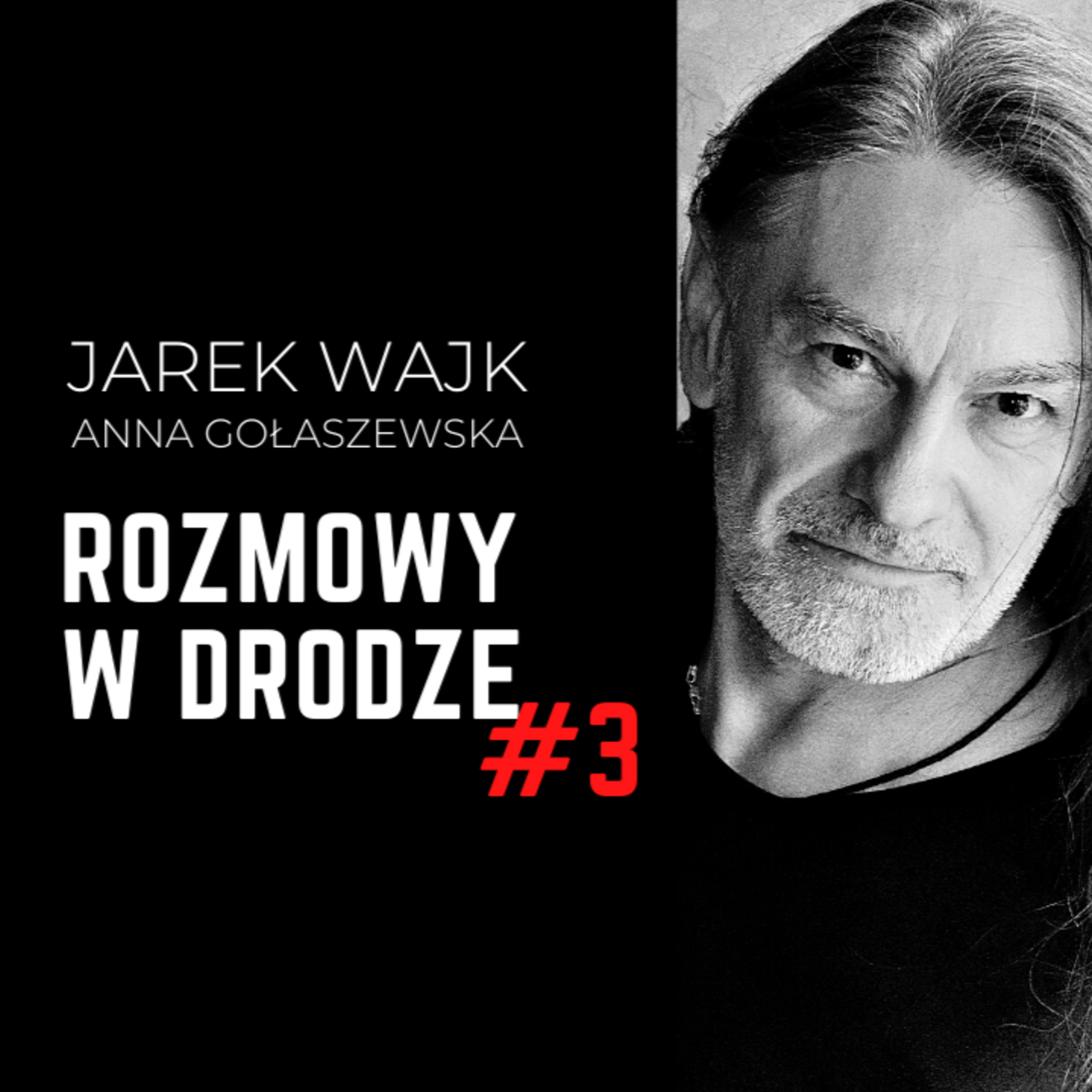 Jarek Wajk i Anna Gołaszewska: ROZMOWY W DRODZE