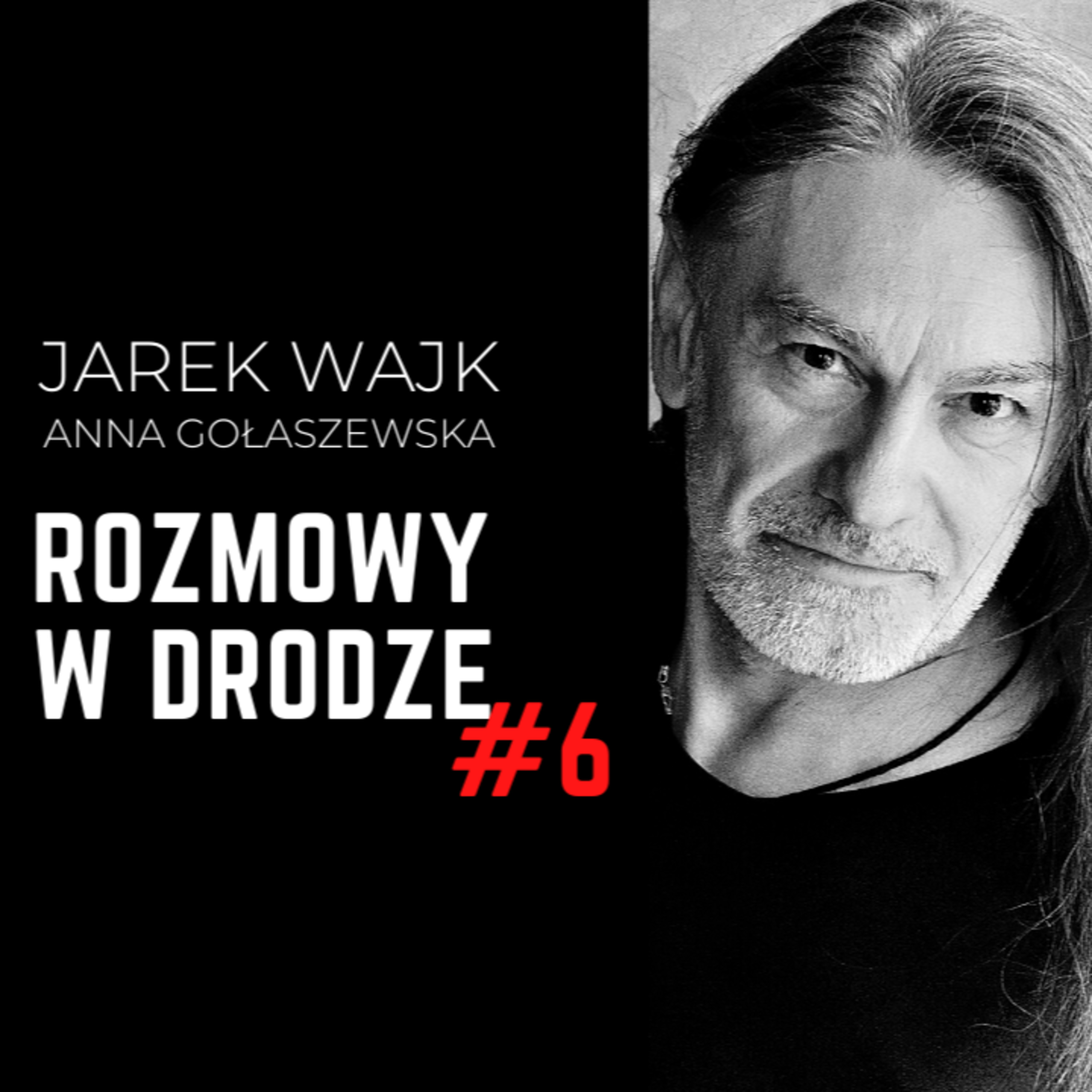 Jarek Wajk i Anna Gołaszewska: ROZMOWY W DRODZE