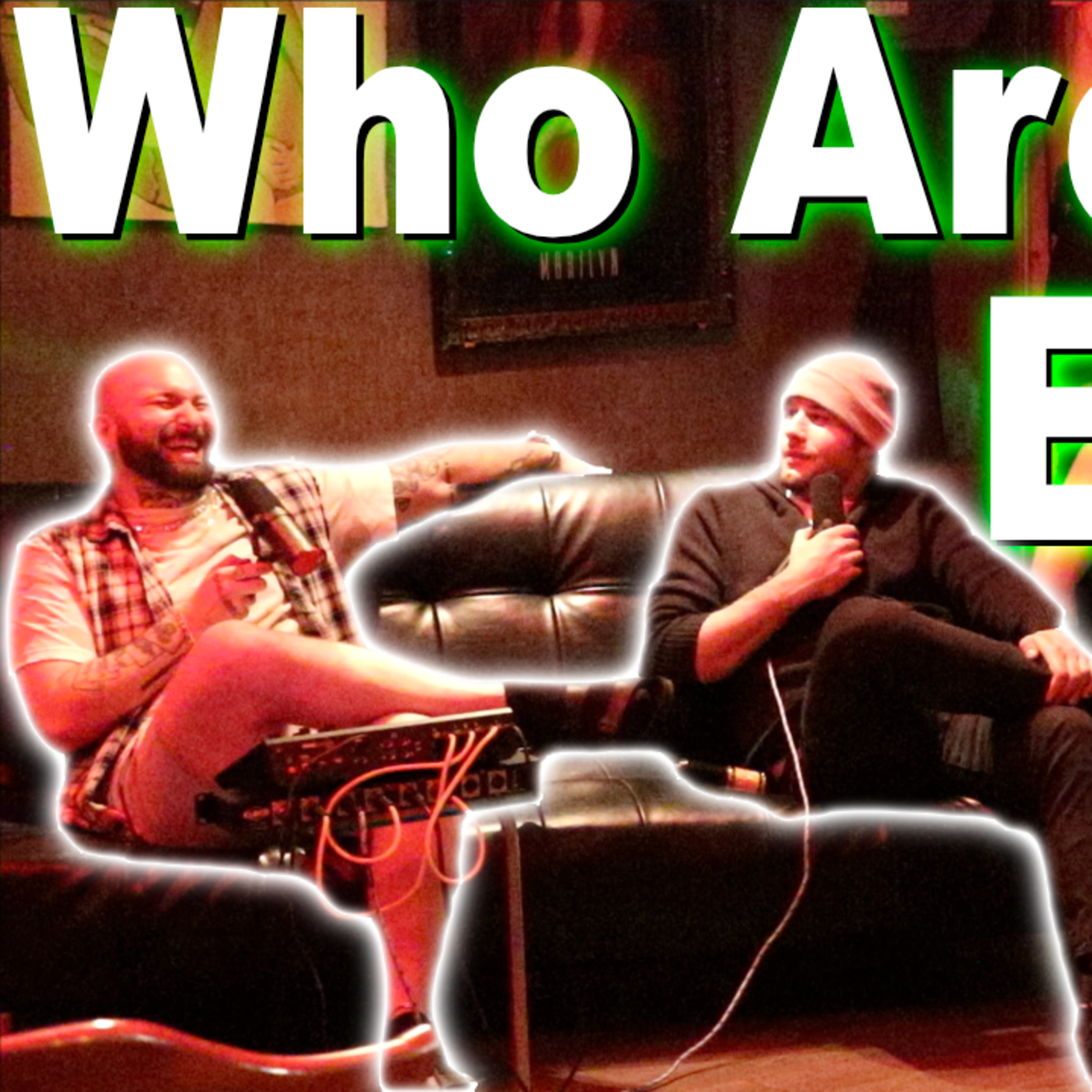 The Who Are We? Podcast Episode 4 Mark Carsky, Dylan Mahler, and Aj Leidig