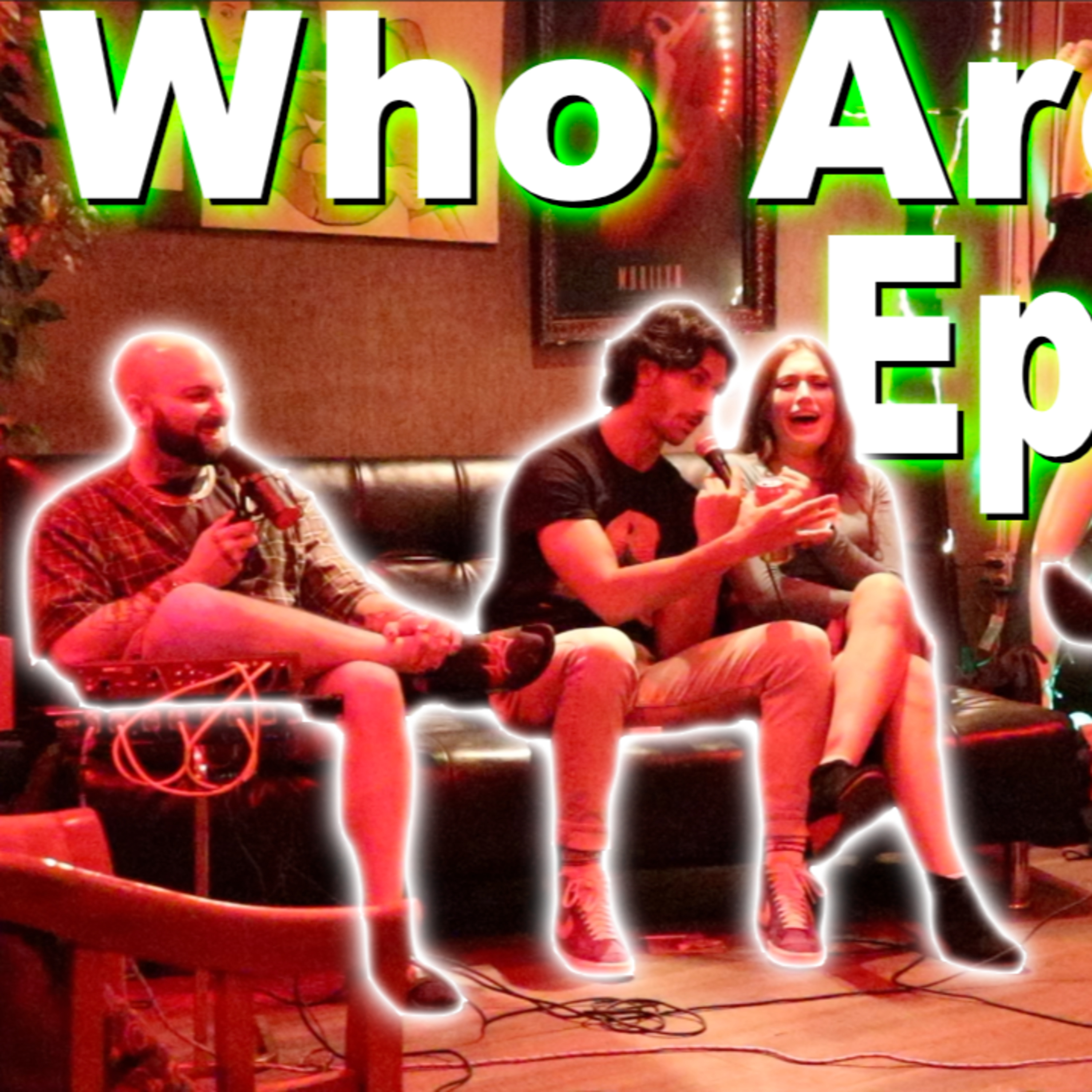 Who Are We? Podcast Ep. 7 Mark Carsky, Dylan Mahler, Aj Leidig, Hannah Belmont, and Mike Caceres