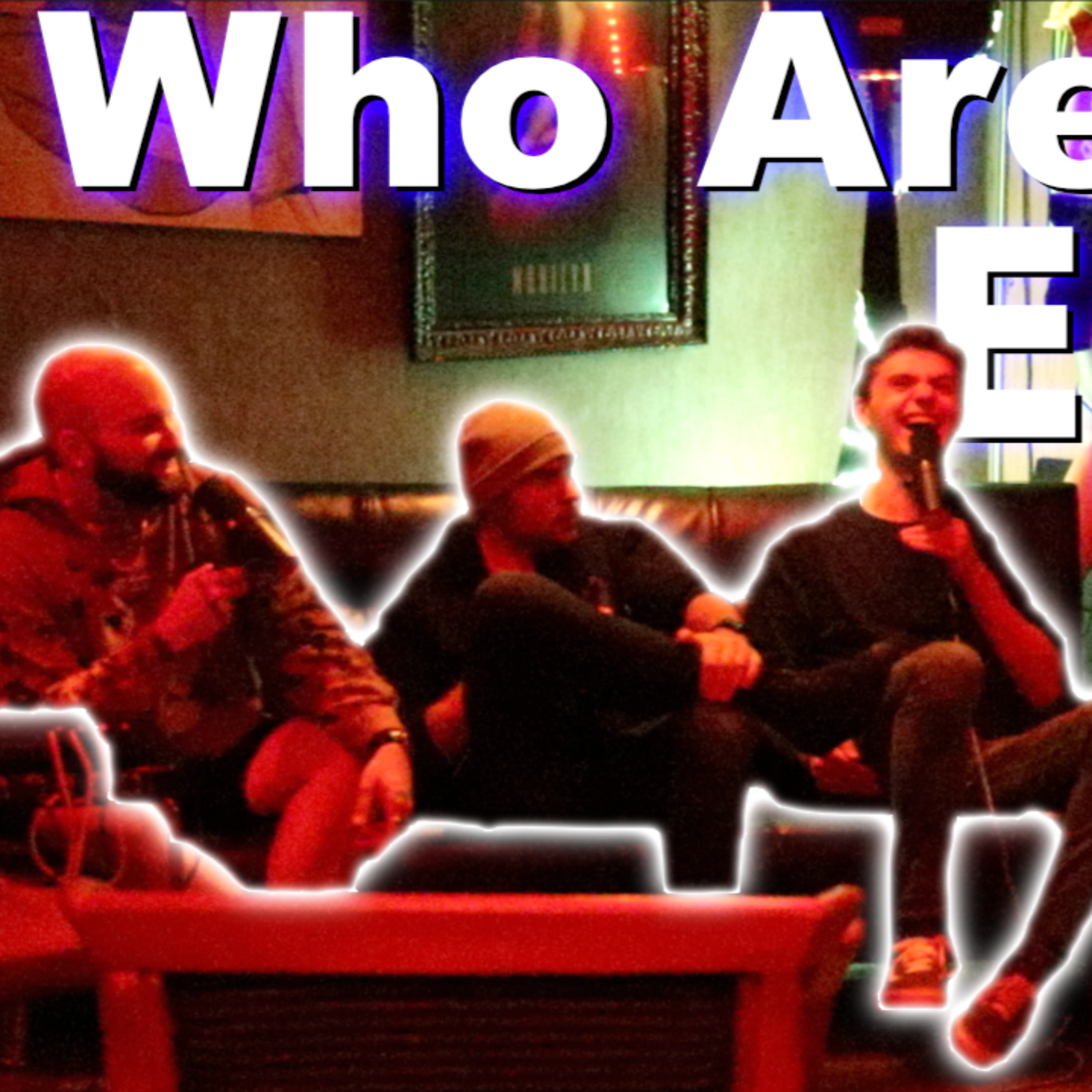 Who Are We? Podcast Ep. 9 Mark Carsky, Dylan Mahler, Aj Leidig, and Ken Flores