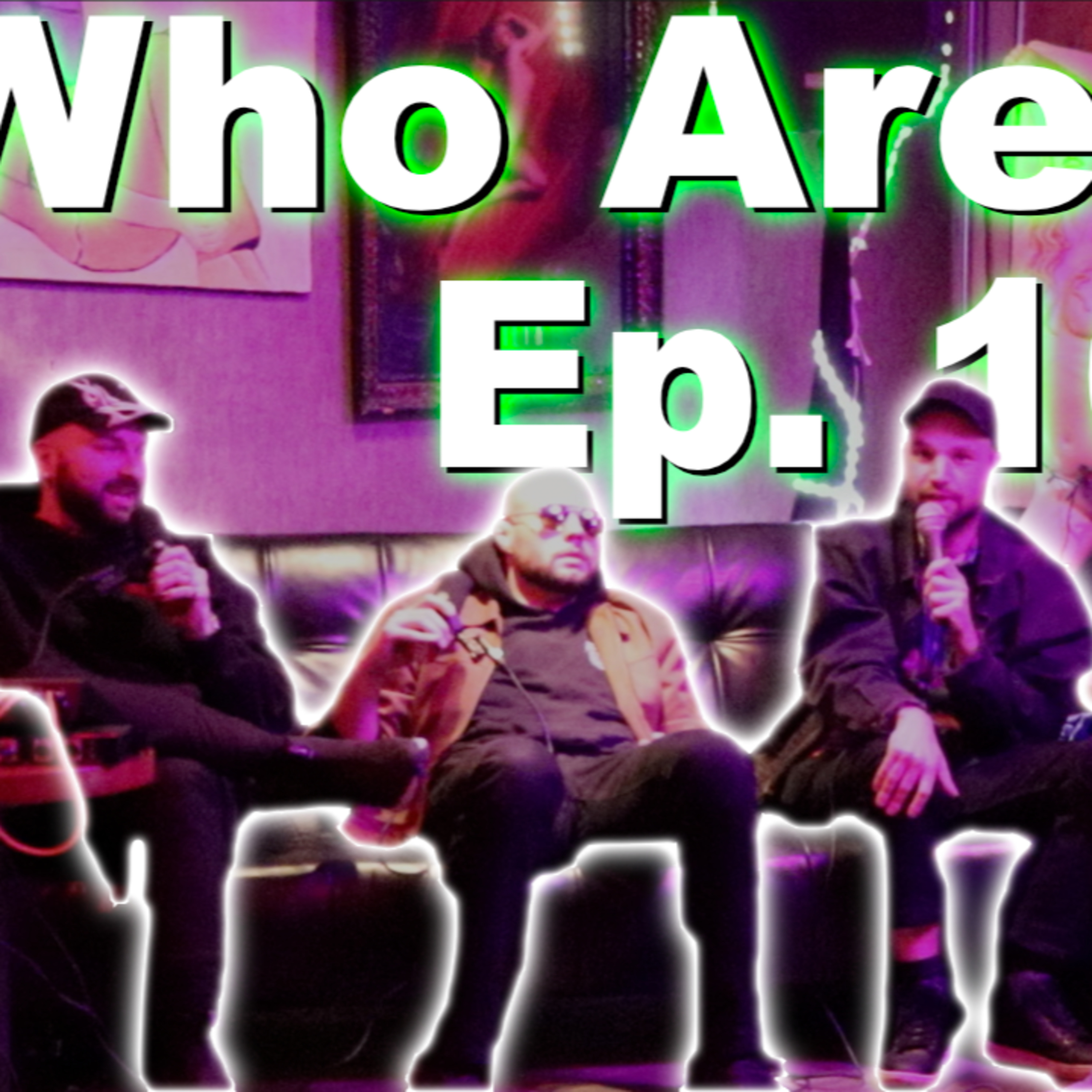 Who Are We? Ep. 16 Mark Carsky, Dylan Mahler, and Aj Leidig