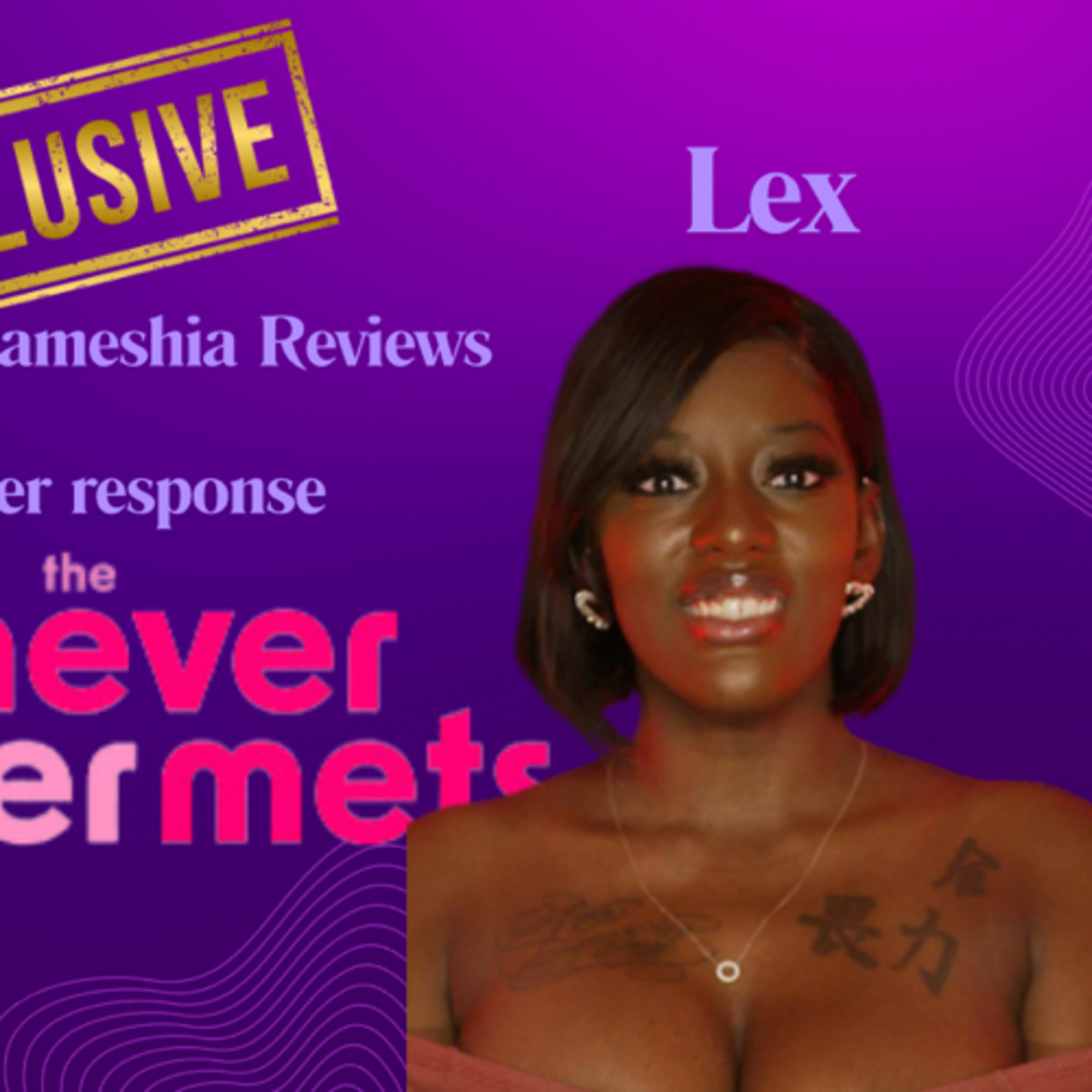 The NeverEver Mets Lex Response to Nique interview on Kendra G’s