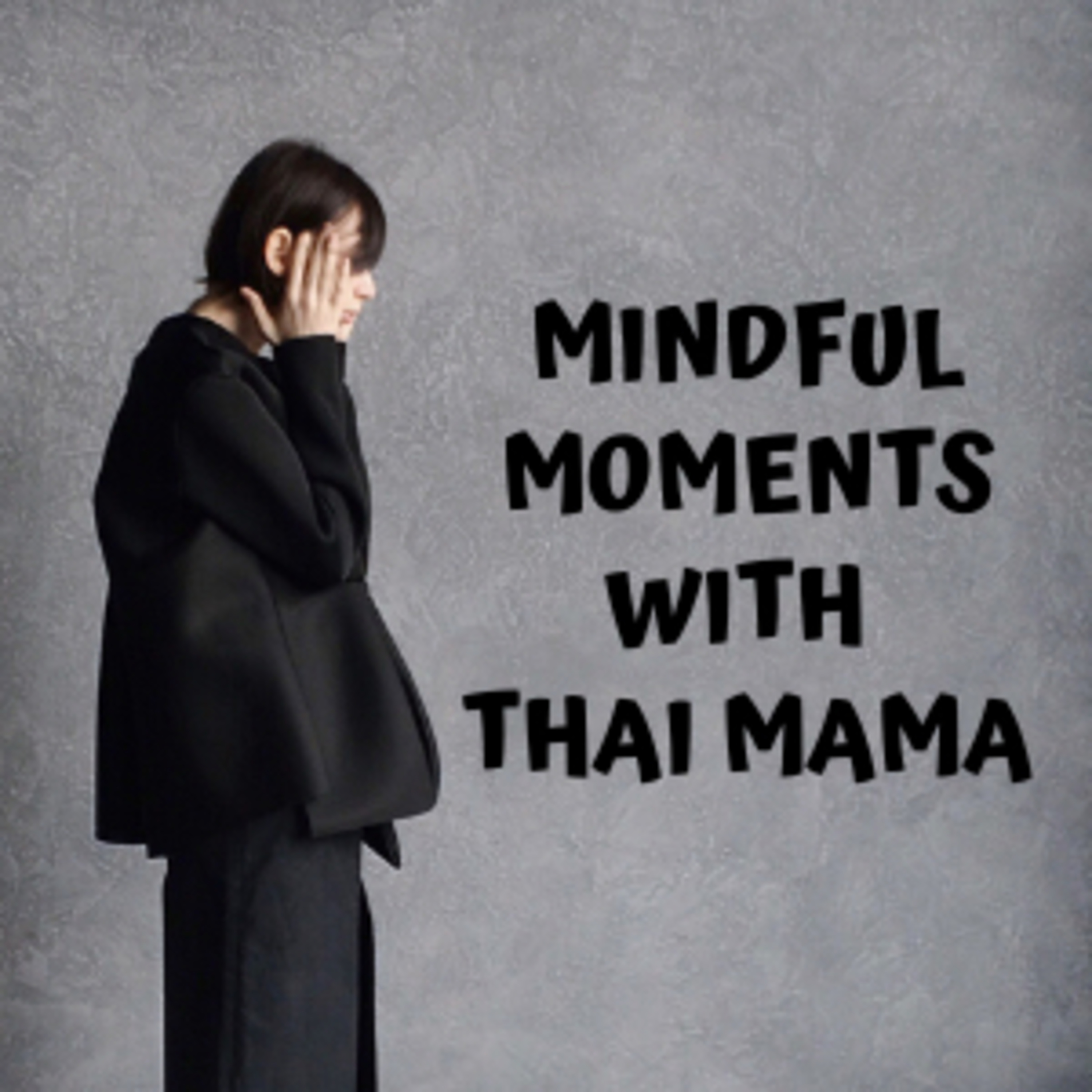 Mindful Moments with Thai Mama