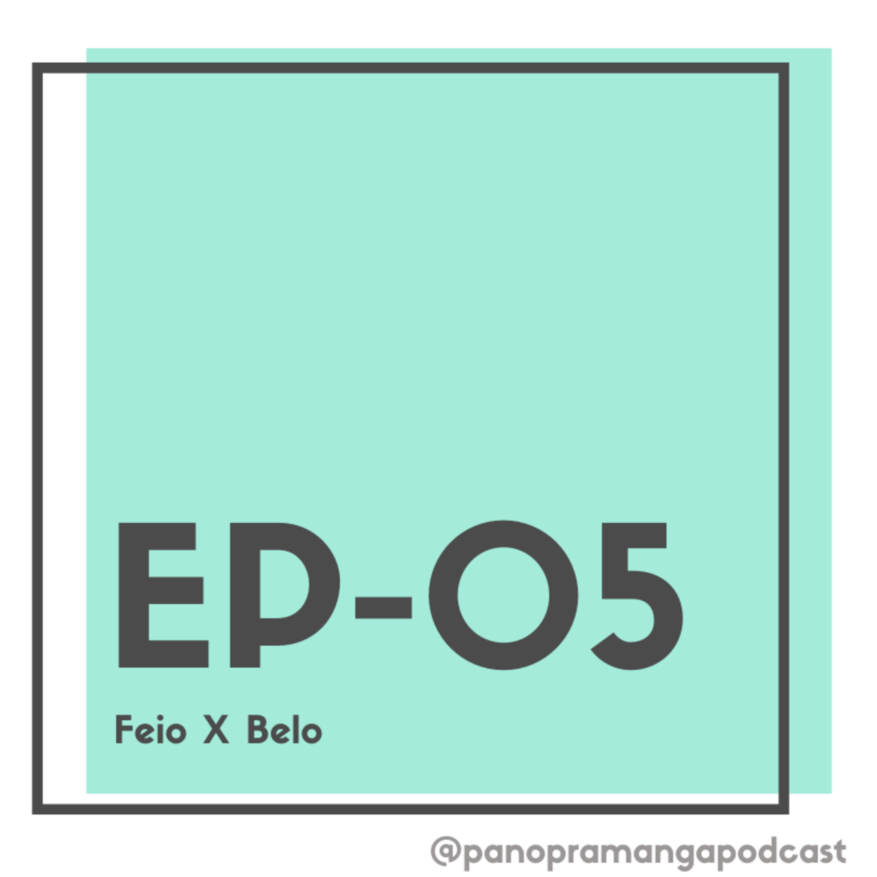 T1 - EP05 - Feio x Belo