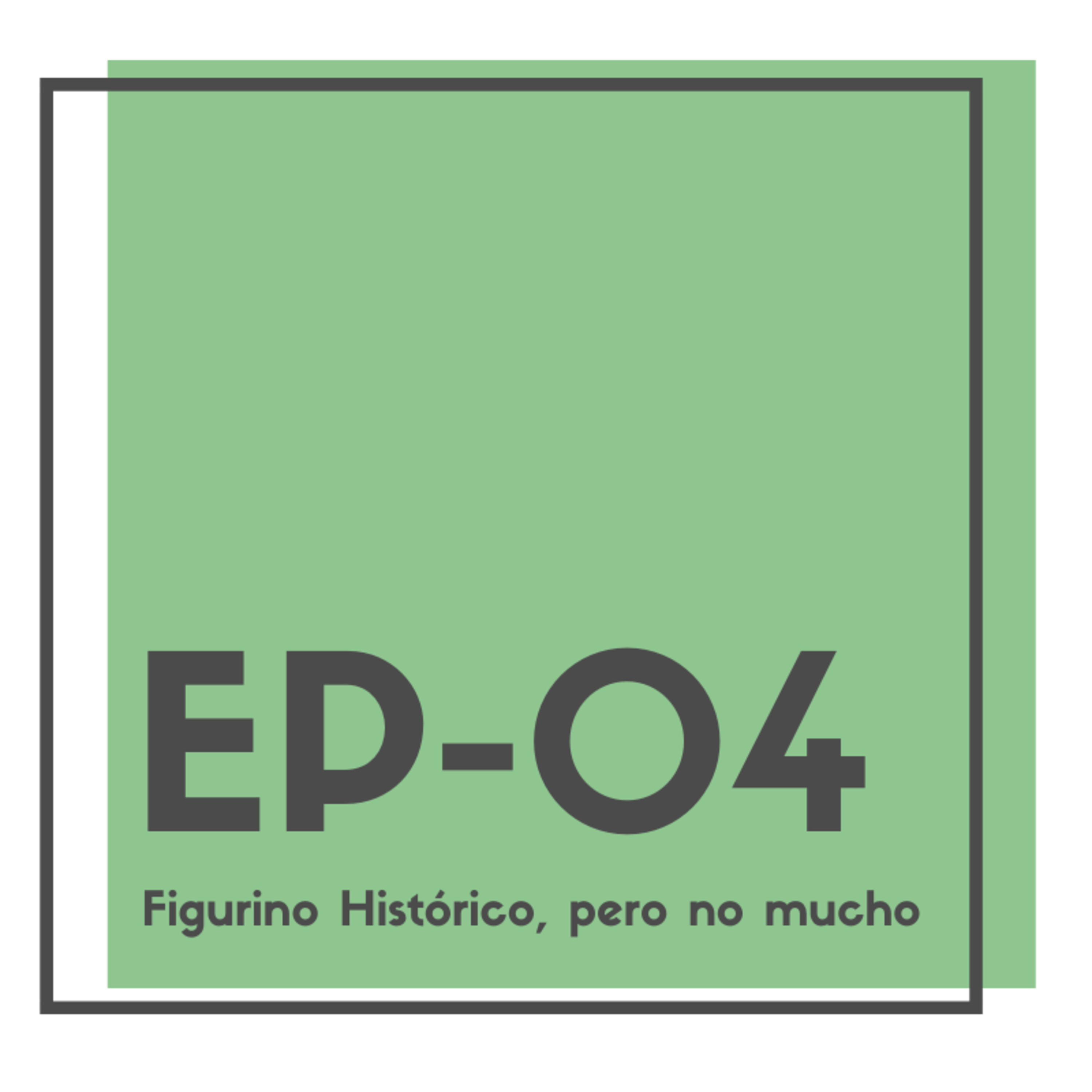 T1 - EP04 - Figurino histórico, pero no mucho