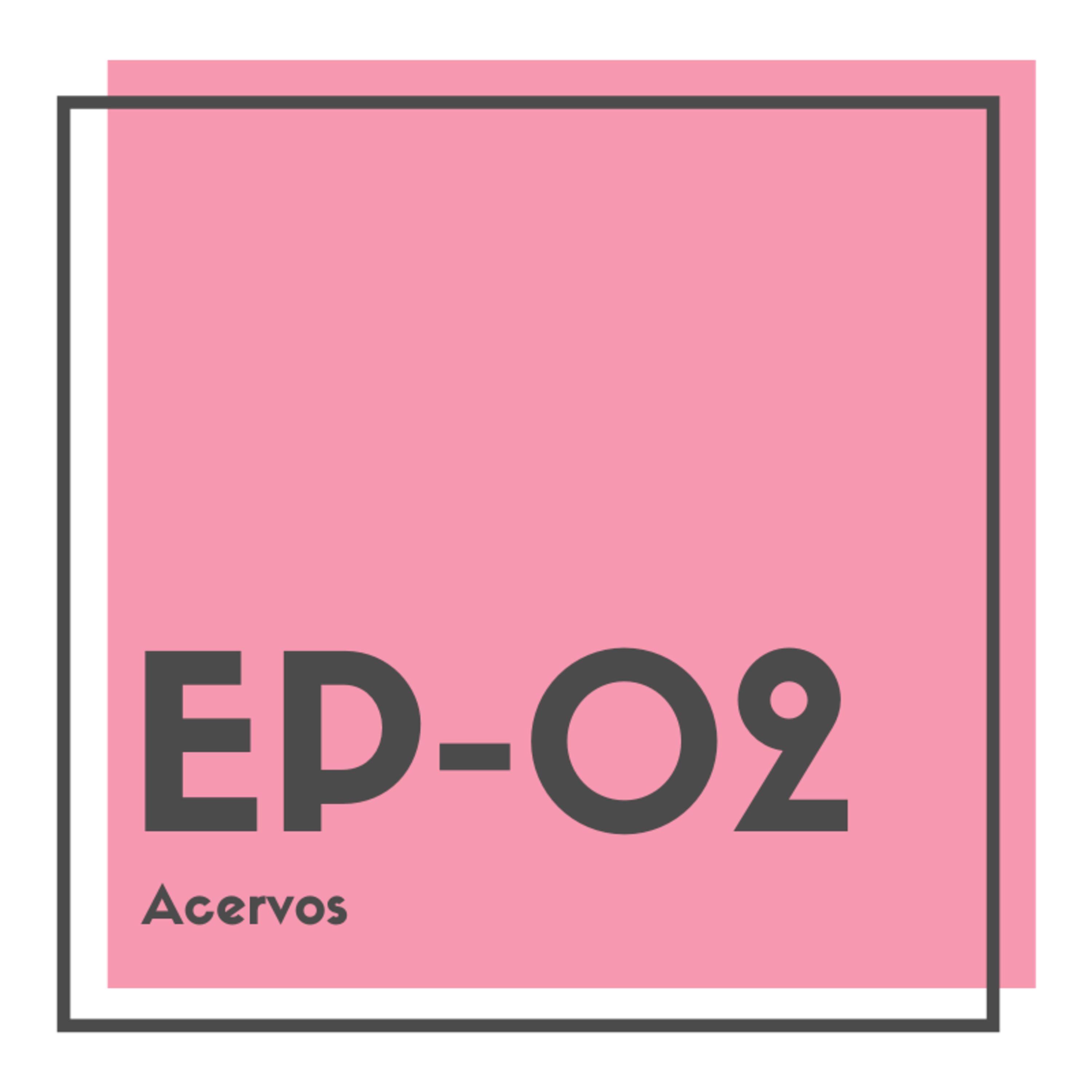 T1 - EP02 - Acervos