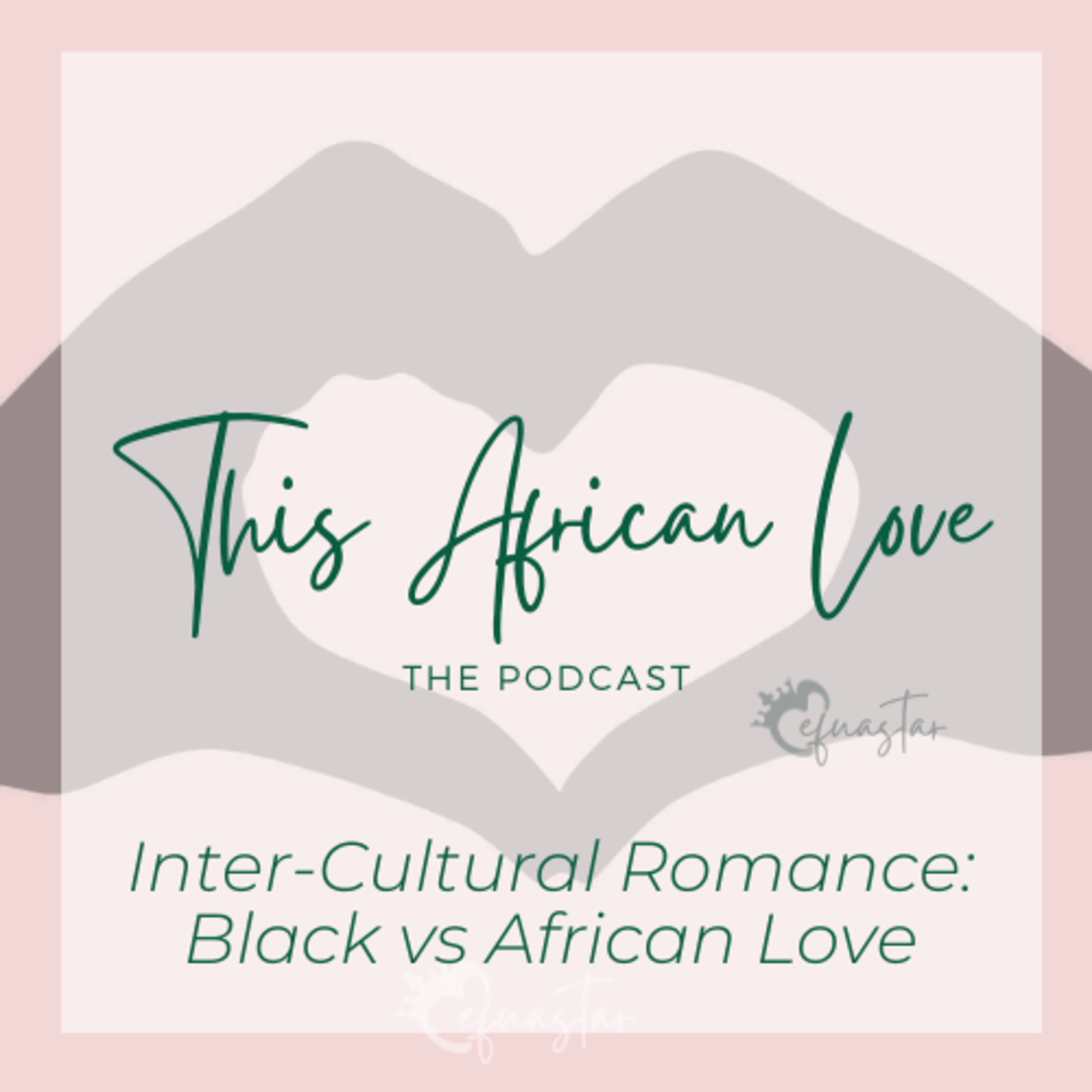 Inter-Cultural Relations | Black Love vs African Love