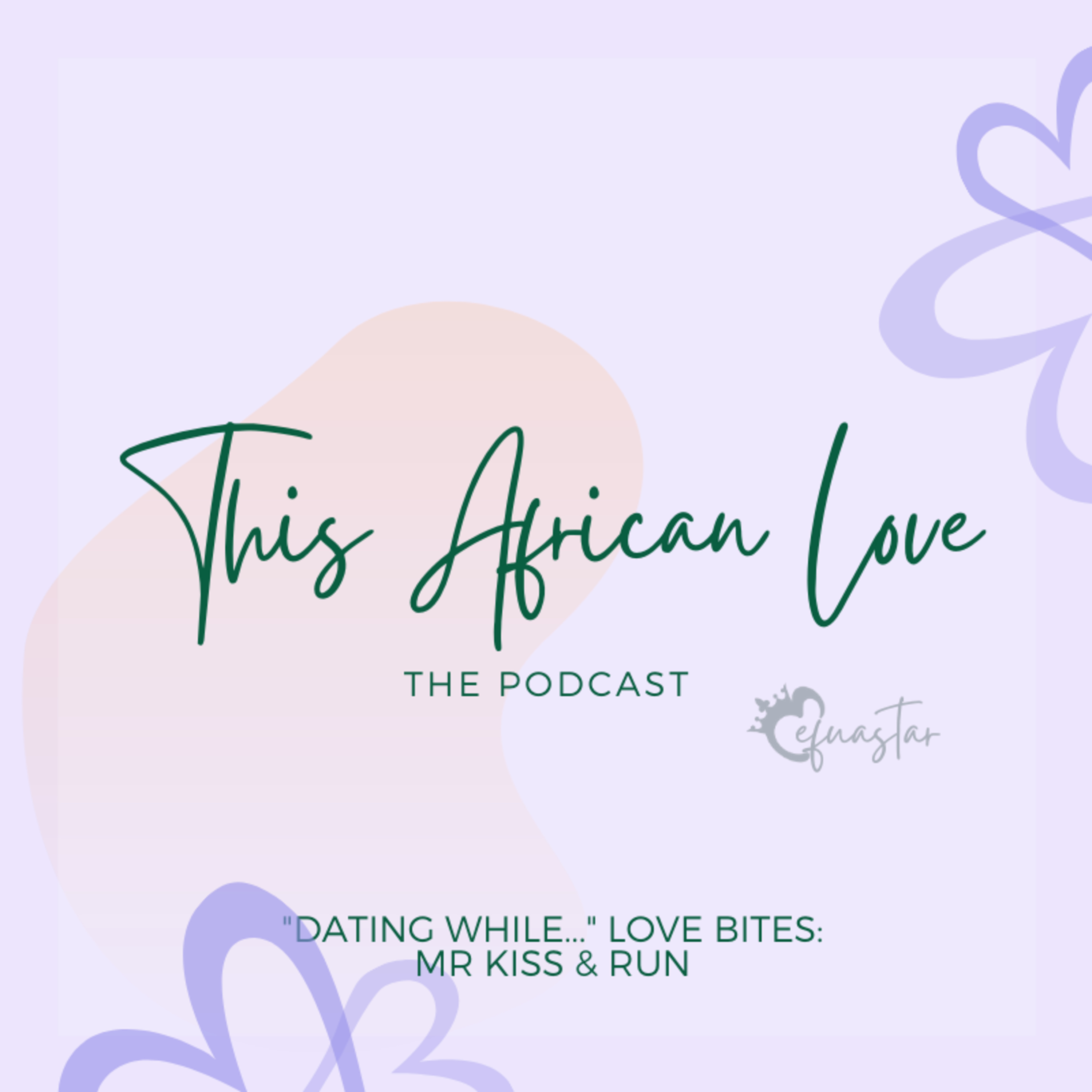 This African Love - Storytime - "Dating While..."