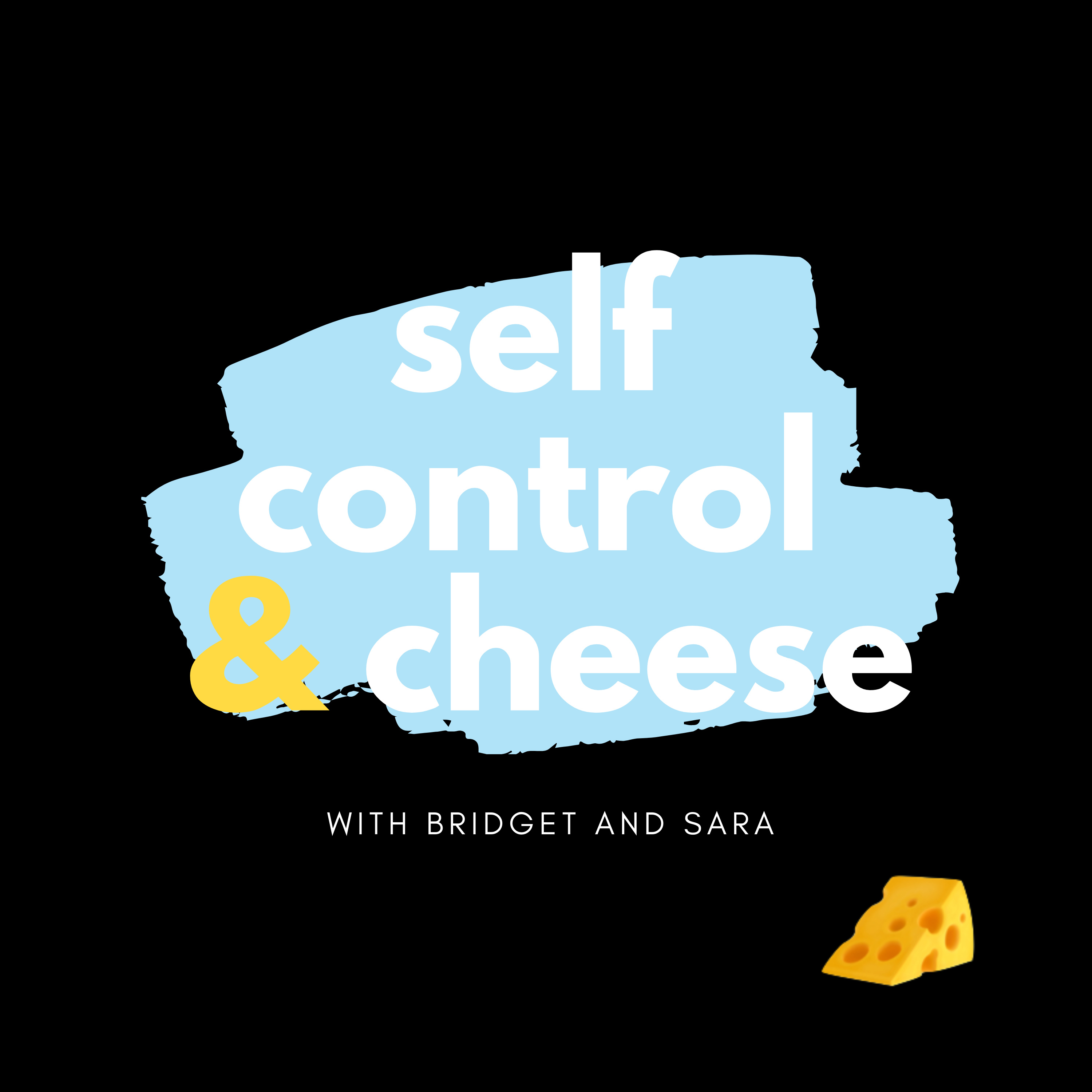 Self Control & Cheese