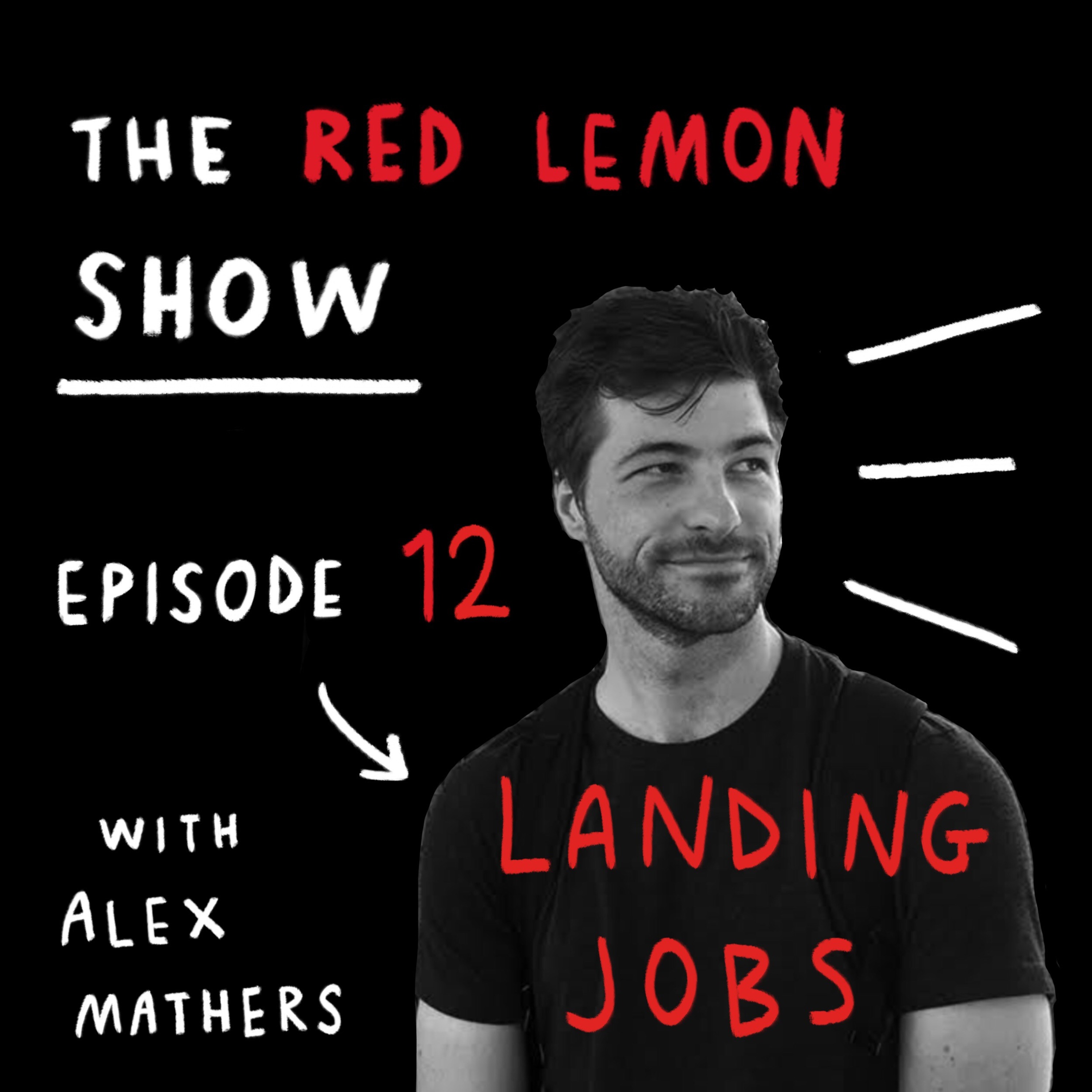 How to find and land jobs (quickly) [Red Lemon Show Ep12] episode artwork