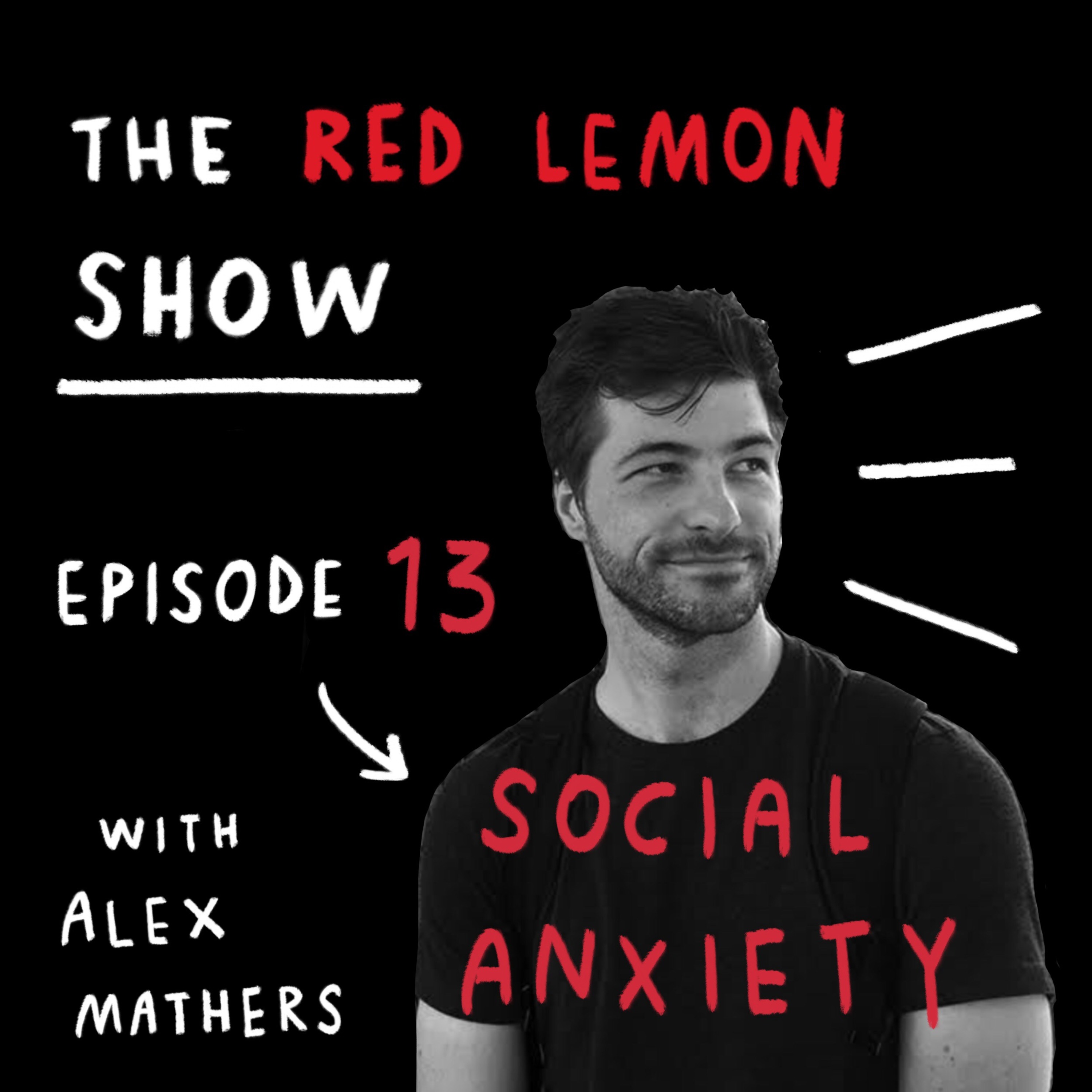 How to Overcome Unnecessary Social Anxiety [Red Lemon Show 13] episode artwork
