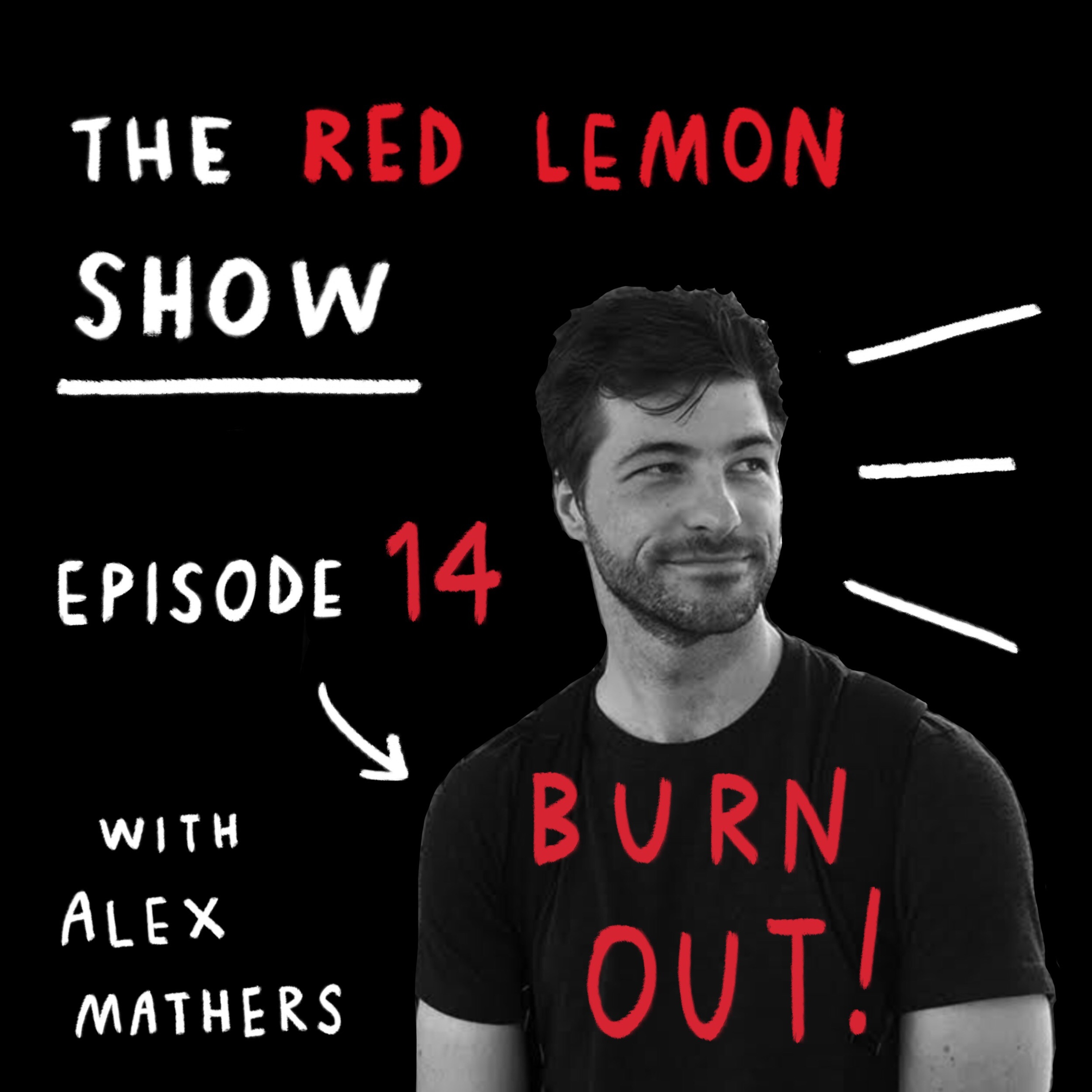 Why Being Burned Out is a MYTH [Red Lemon Show 14] episode artwork