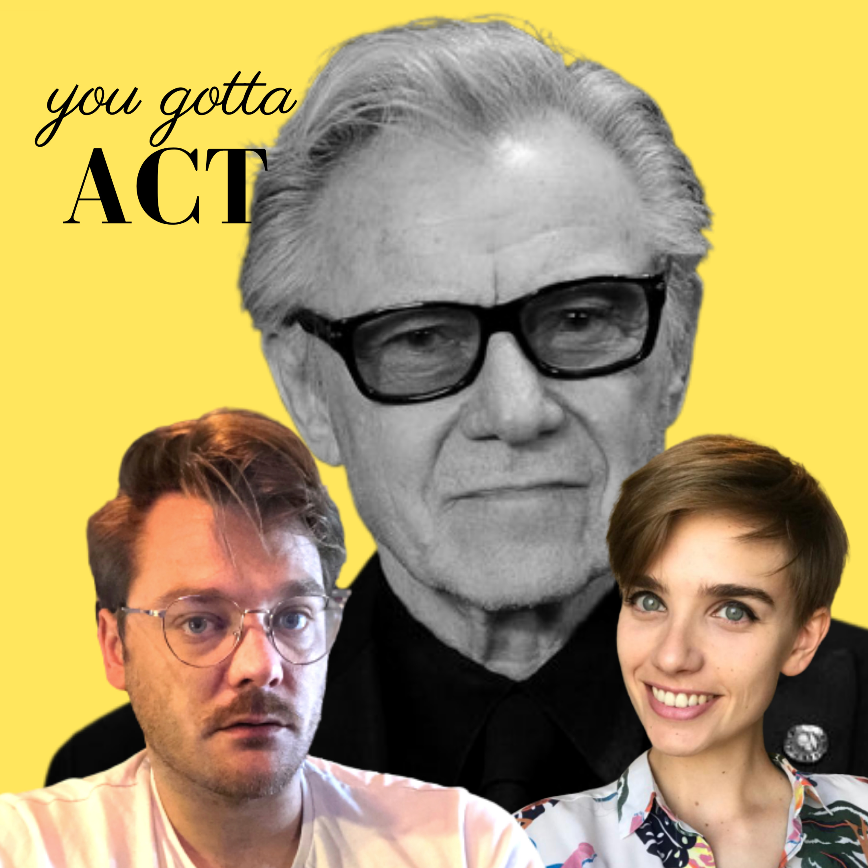 You Gotta Act