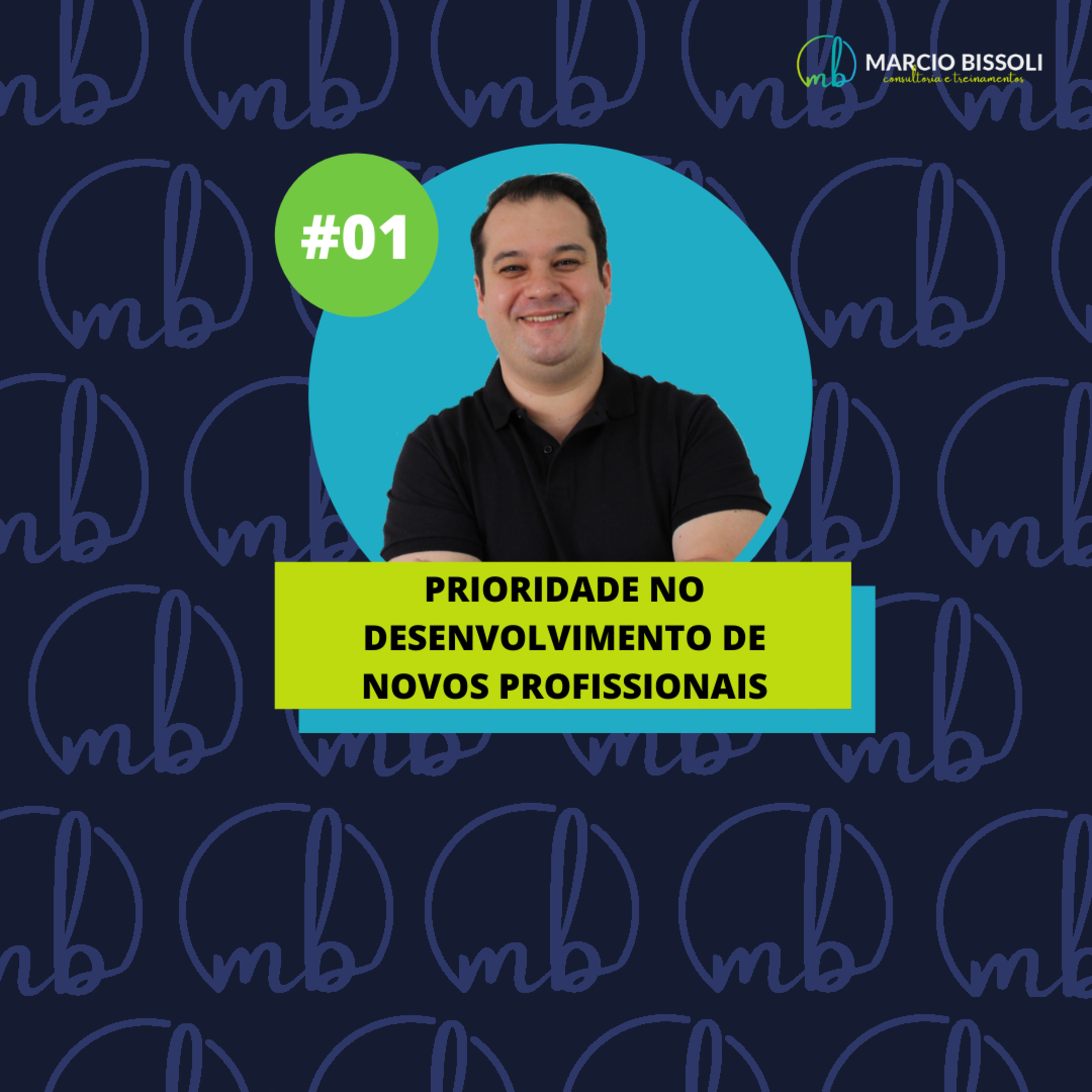 #01 - Prioridade no desenvolvimento de novo profissional episode artwork