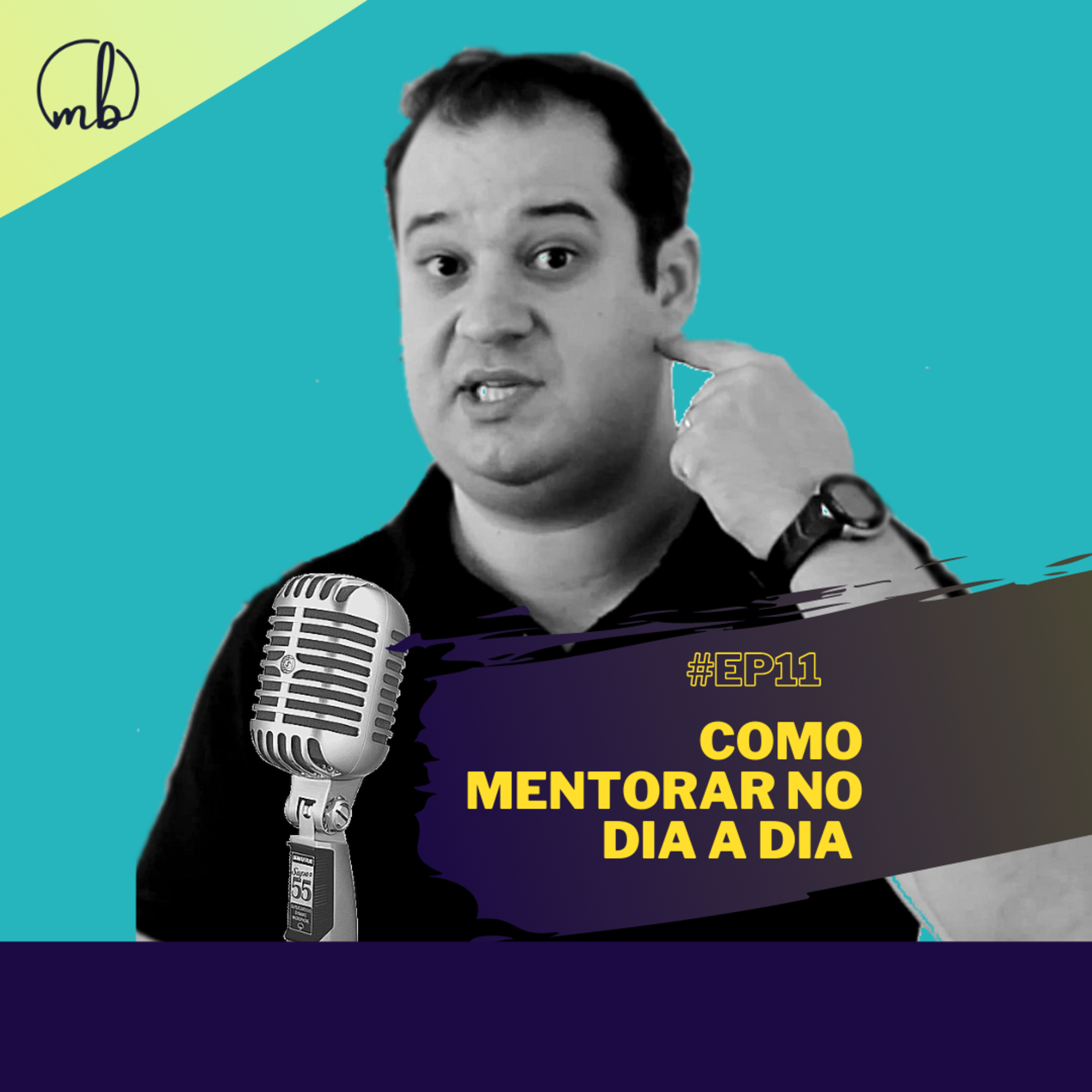 #11 - Como mentorar suas pessoas no dia a dia episode artwork