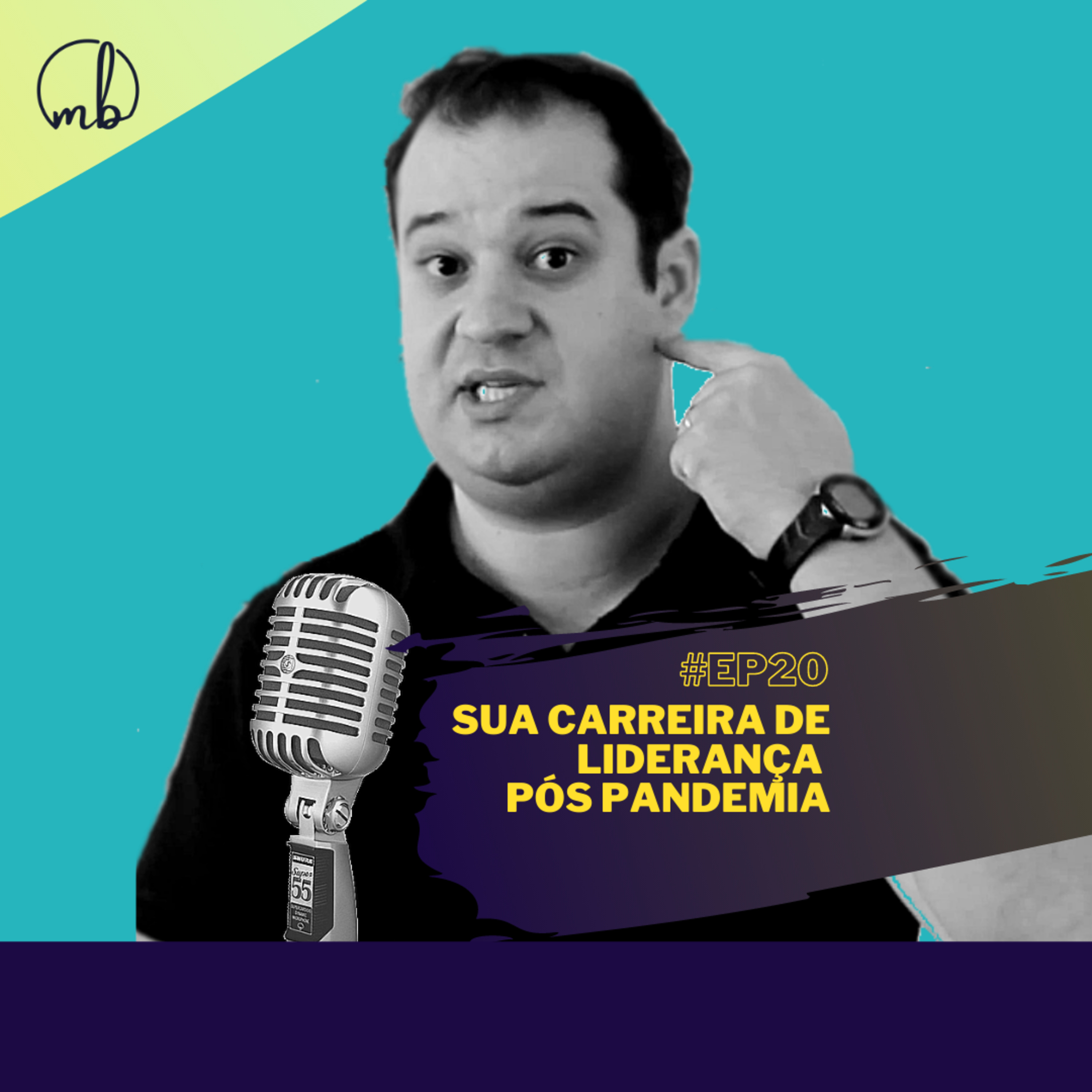 #20 - Sua carreira de liderança pós pandemia episode artwork