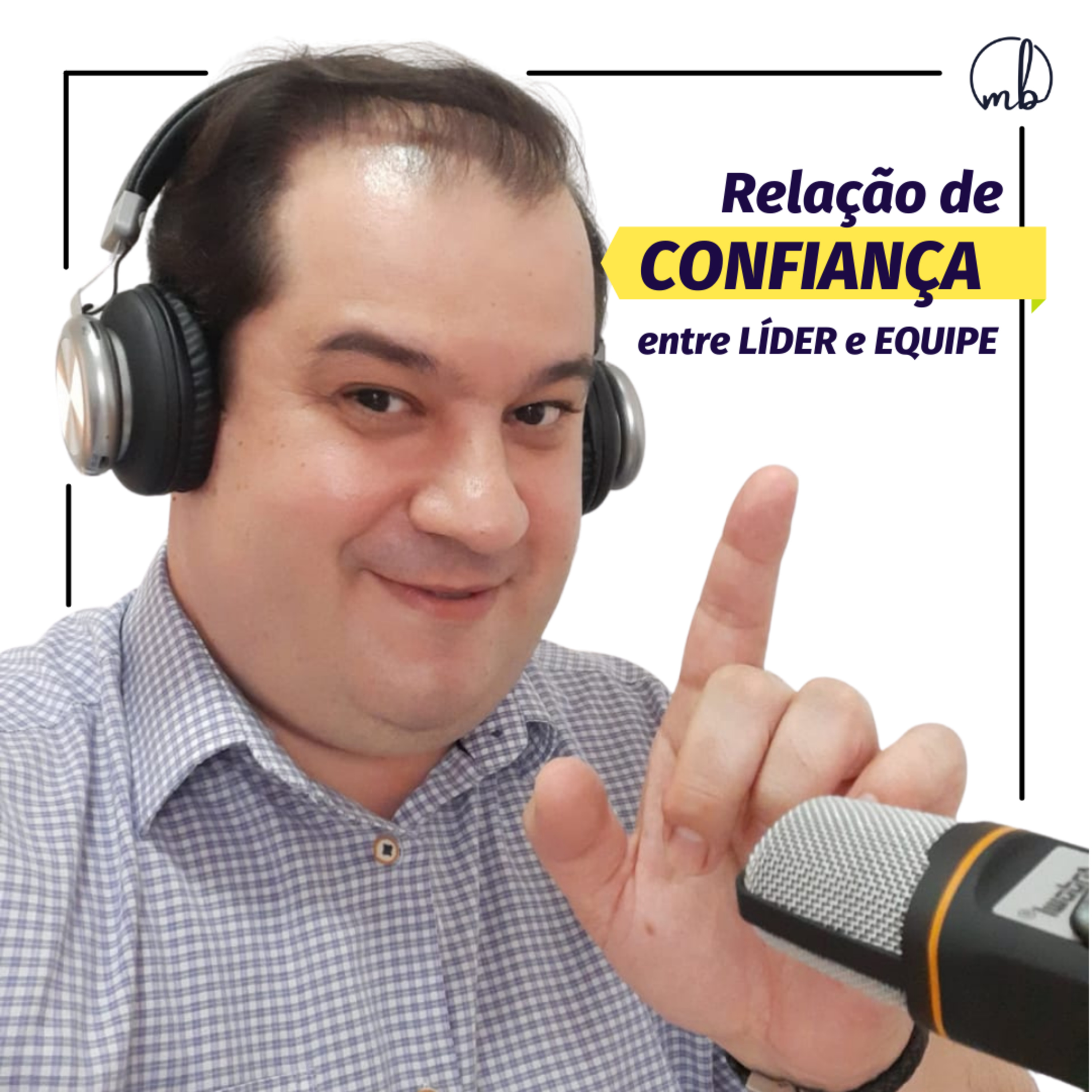 T2Ep02 - Relação de confiança entre Líder e Equipe episode artwork