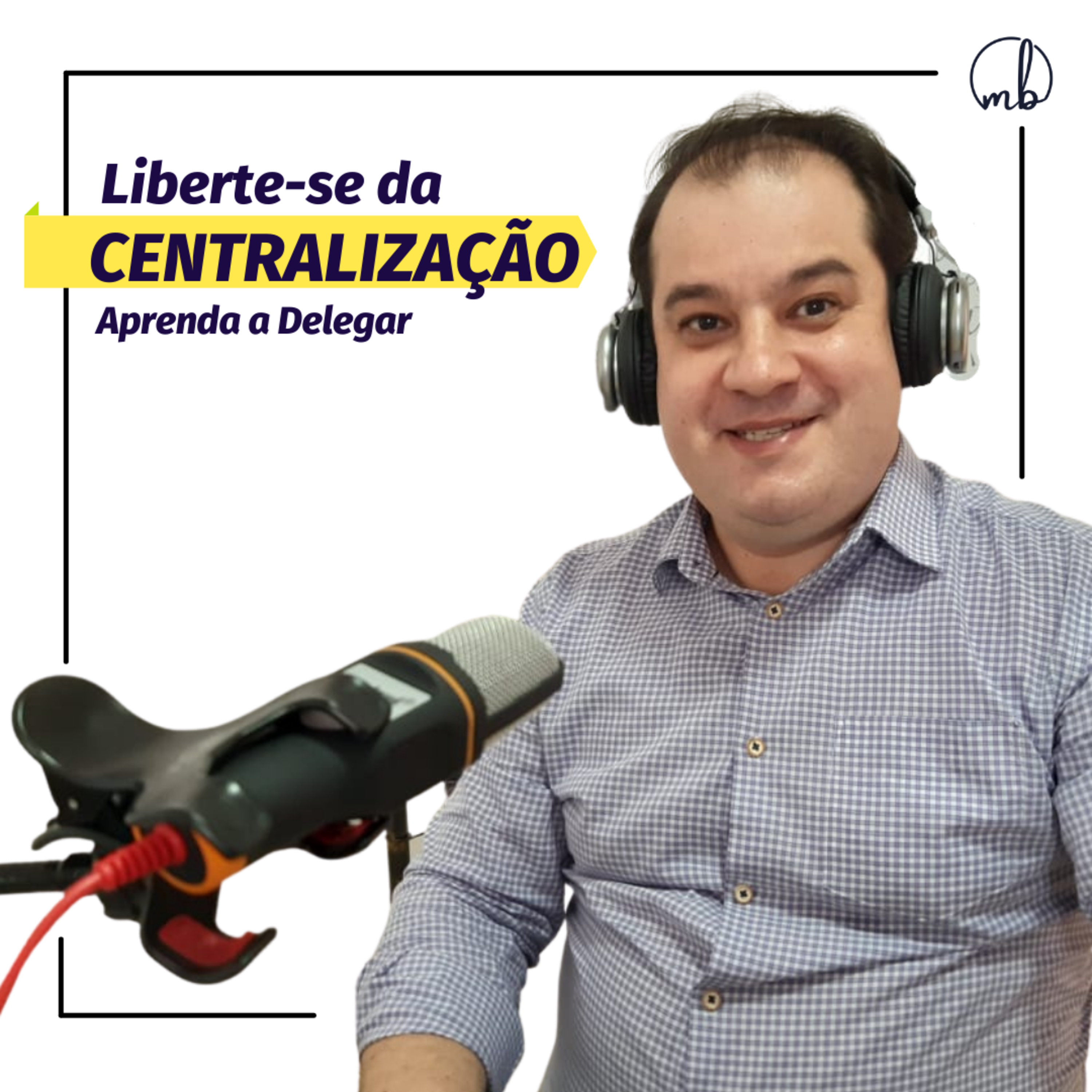 T2Ep03 - Liberte-se da Centralização episode artwork