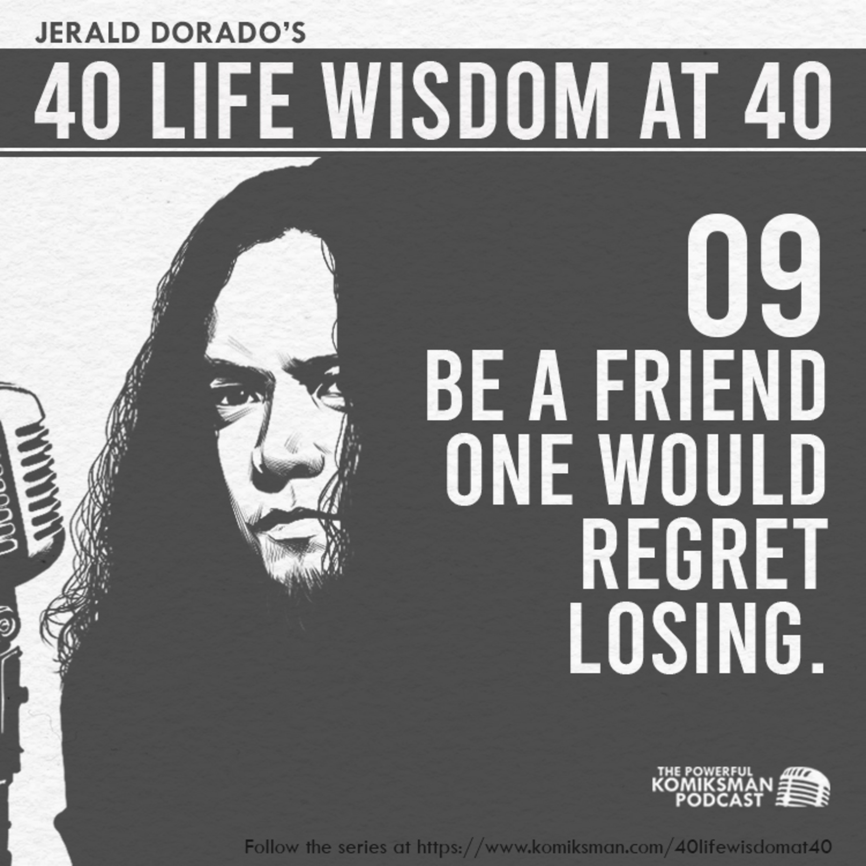 9. Be A Friend One Would REGRET LOSING | 40 Life Wisdom at 40