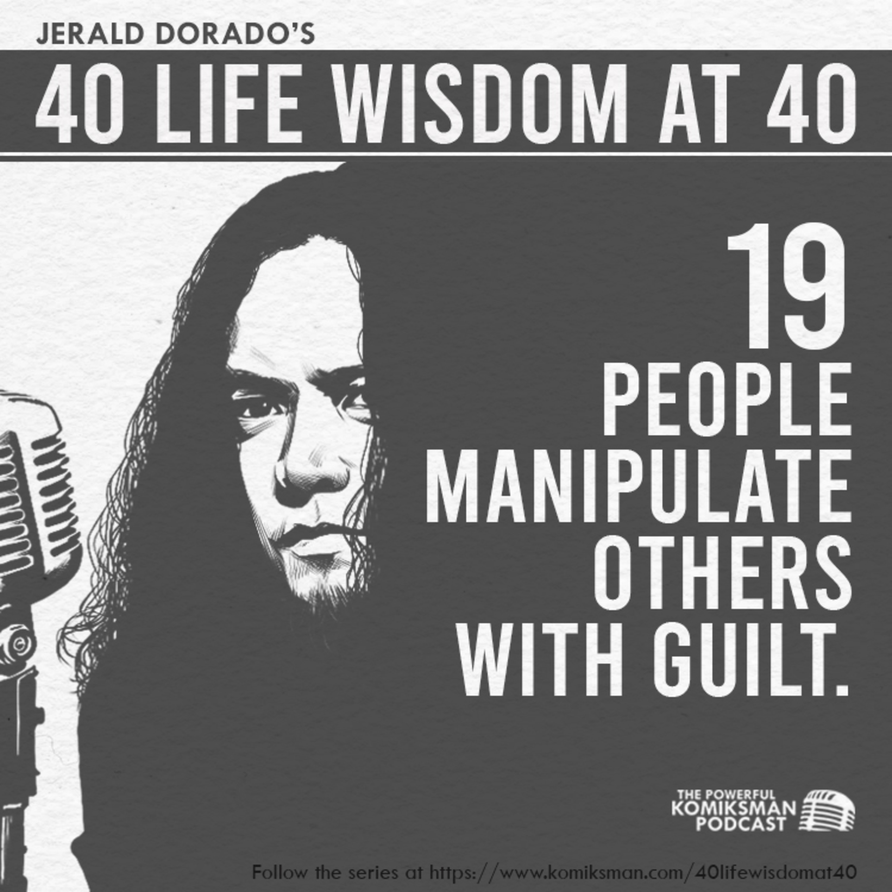 19. People Manipulate Other People with GUILT | 40 Life Wisdom at 40