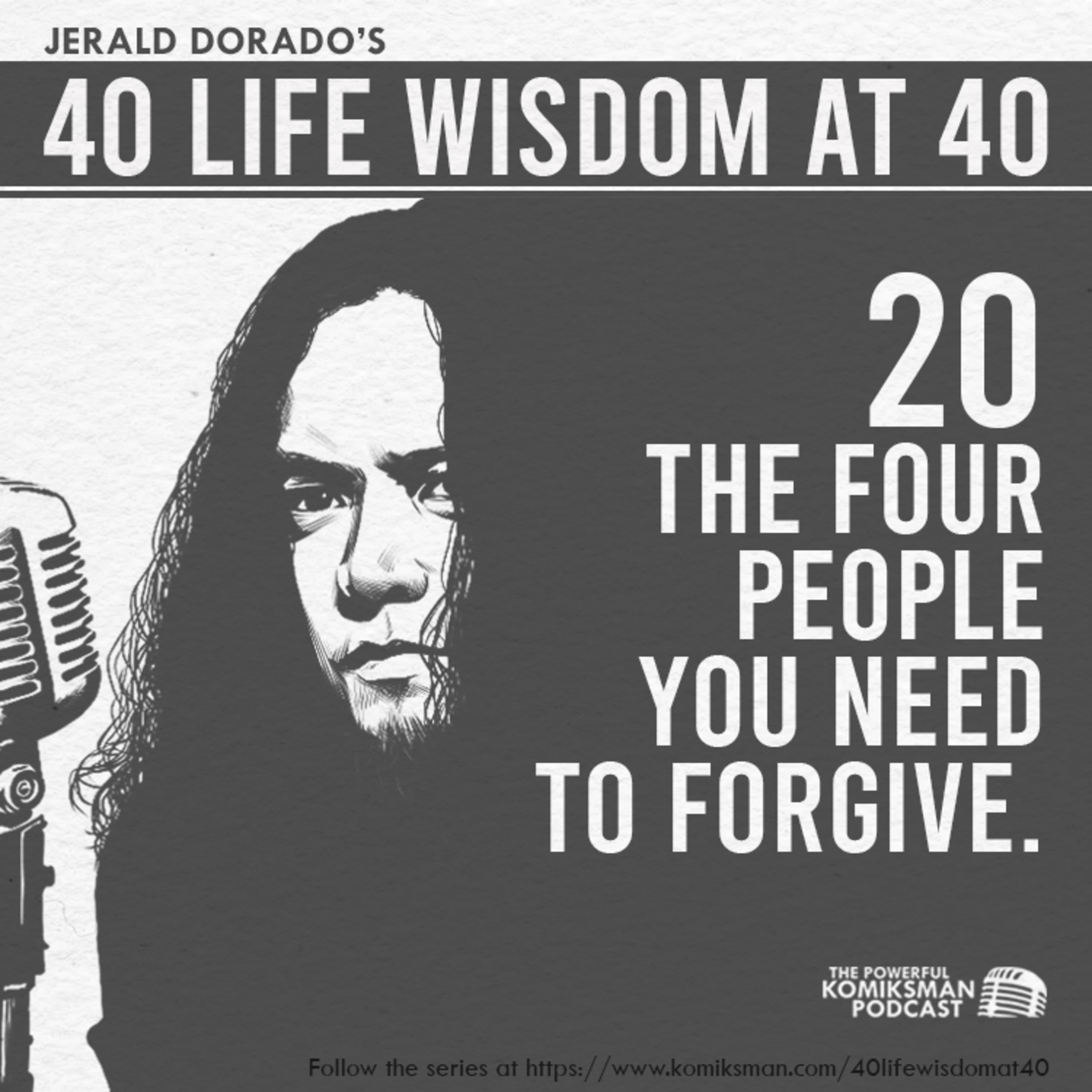 20. The Four People You Need to FORGIVE | 40 Life Wisdom at 40