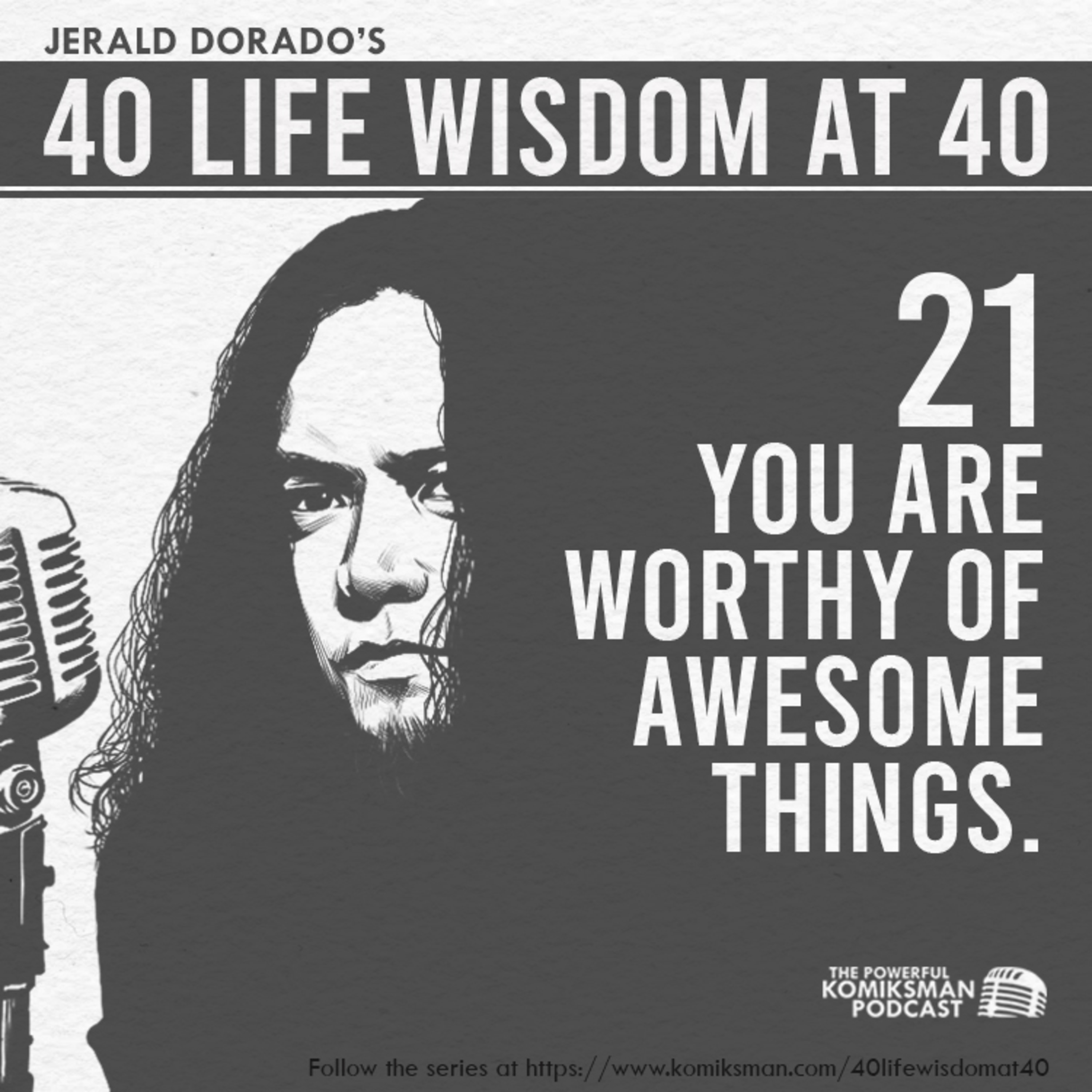 21. You are WORTHY of Awesome Things | 40 Life Wisdom at 40