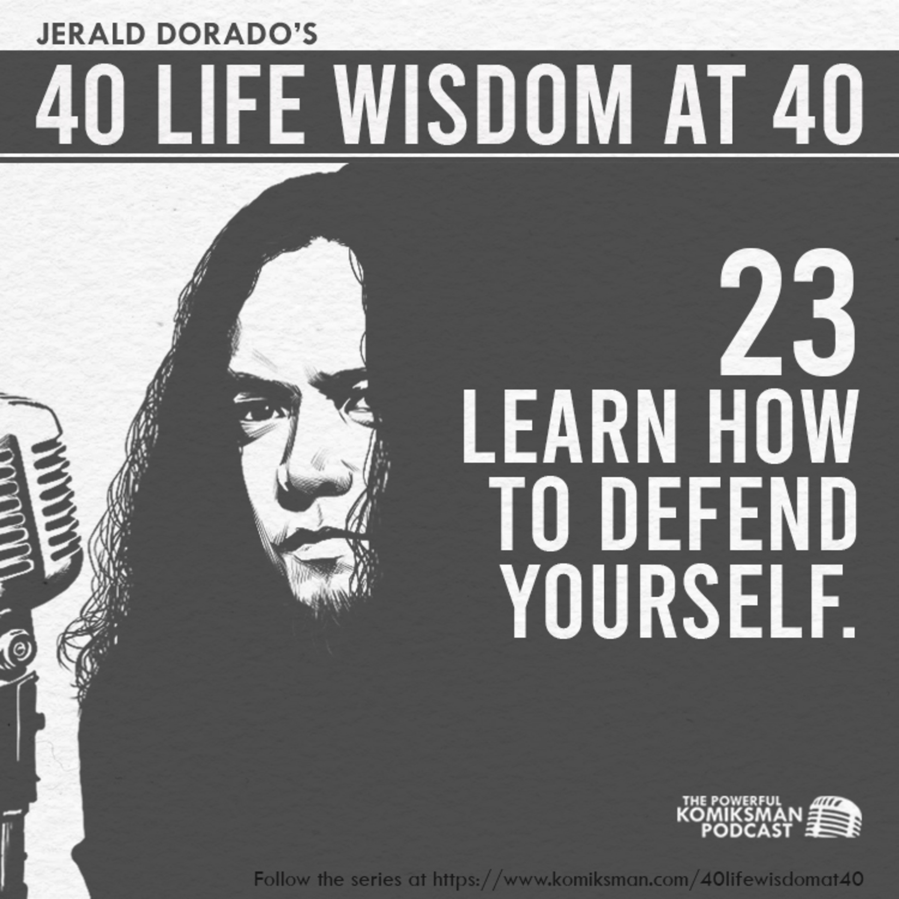 23. Learn How to DEFEND Yourself | 40 Life Wisdom at 40