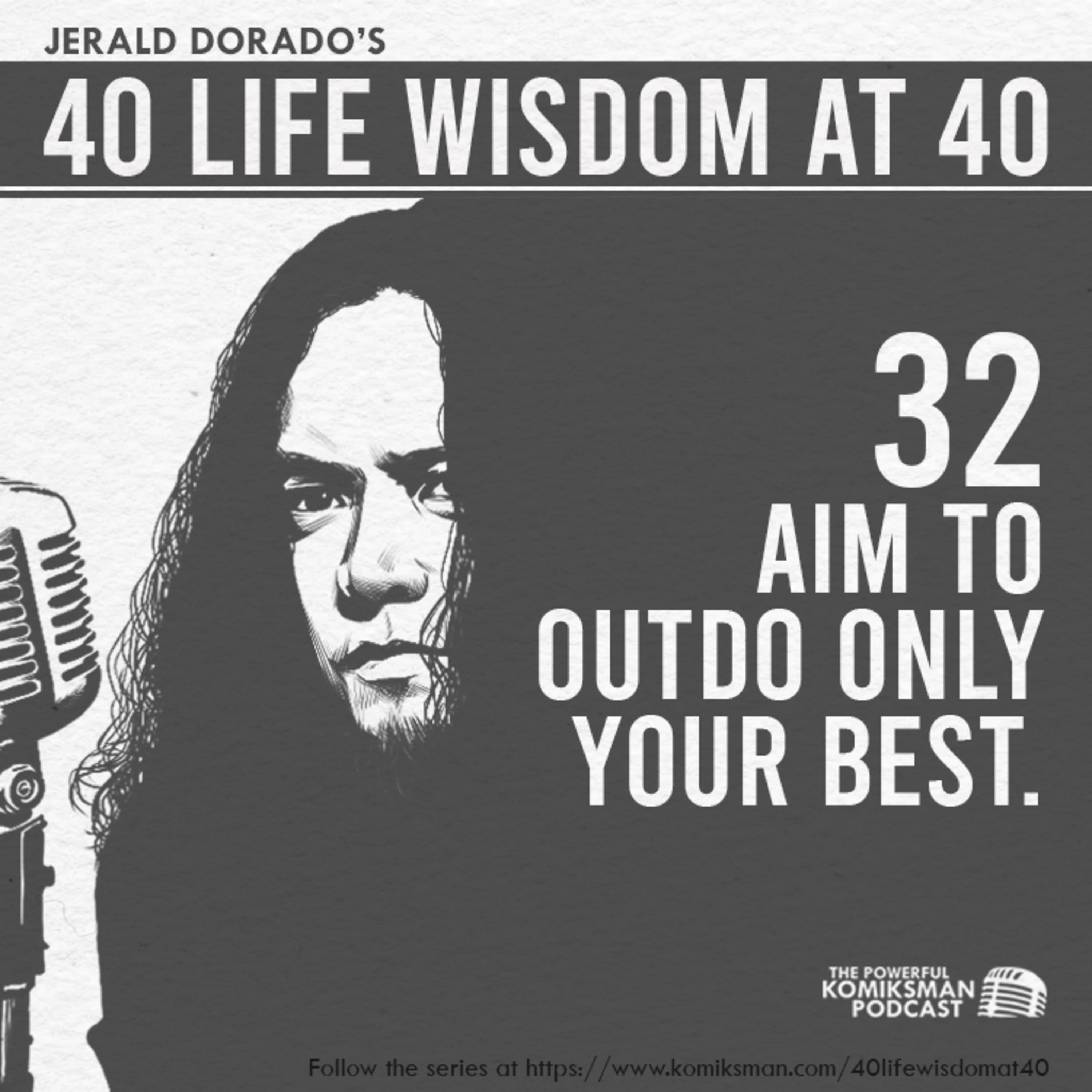 32. Aim to Outdo ONLY Your Best | 40 Life Wisdom at 40 episode artwork