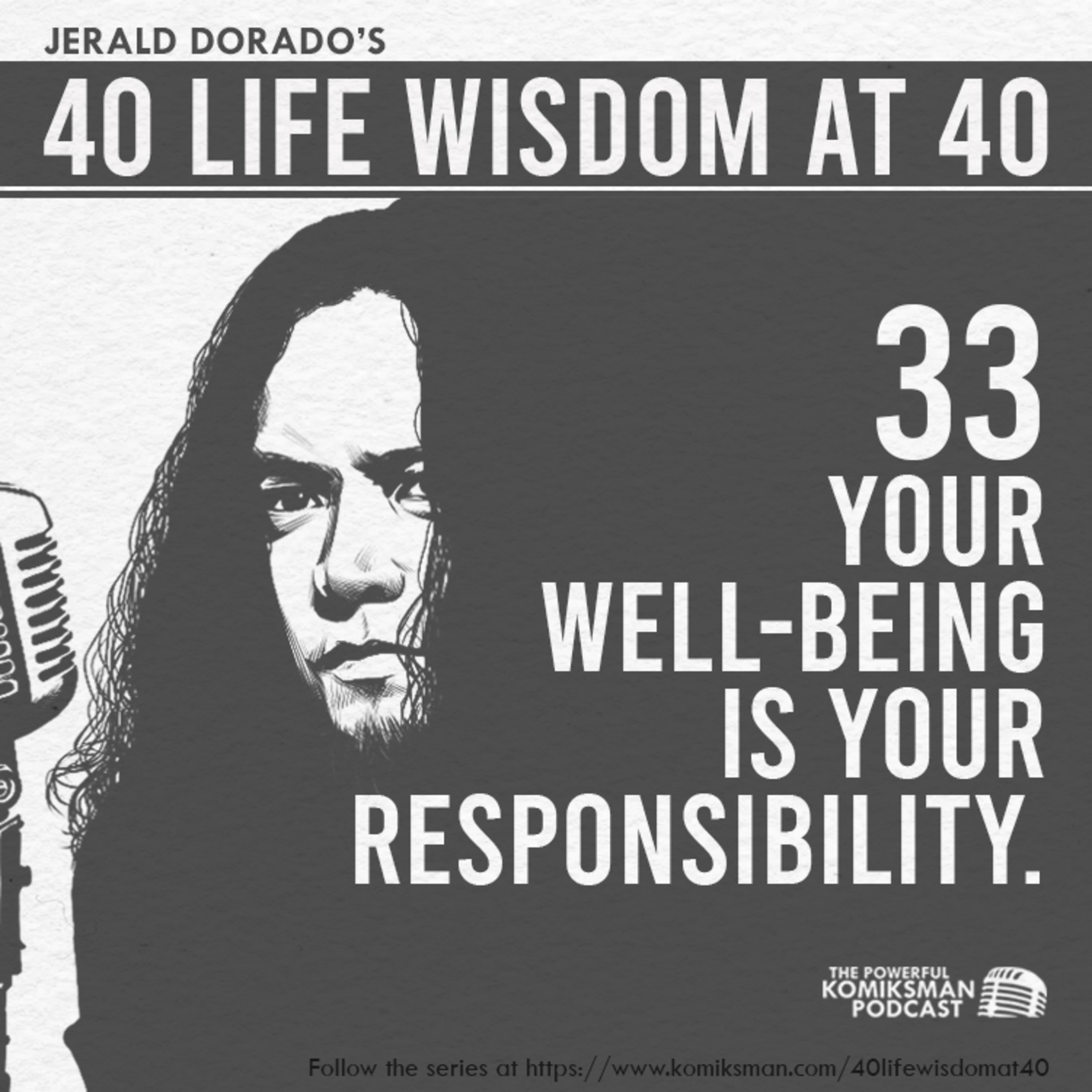33. Your WELL-BEING is YOUR Responsibility | 40 Life Wisdom at 40 episode artwork