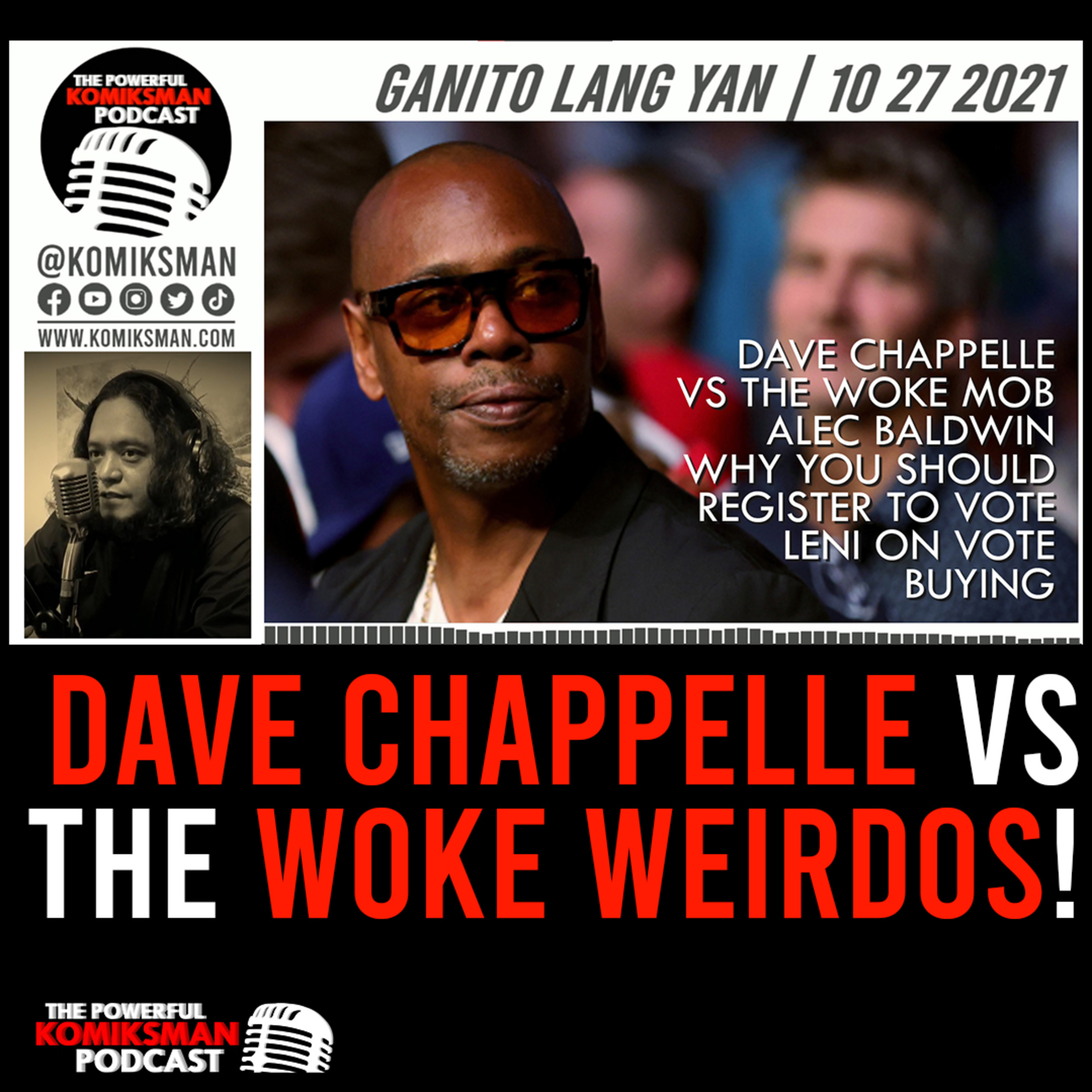 Ganito Lang Yan 102721 | Dave Chappelle, Register to Vote, Leni on Vote Buying, Alec Baldwin episode artwork
