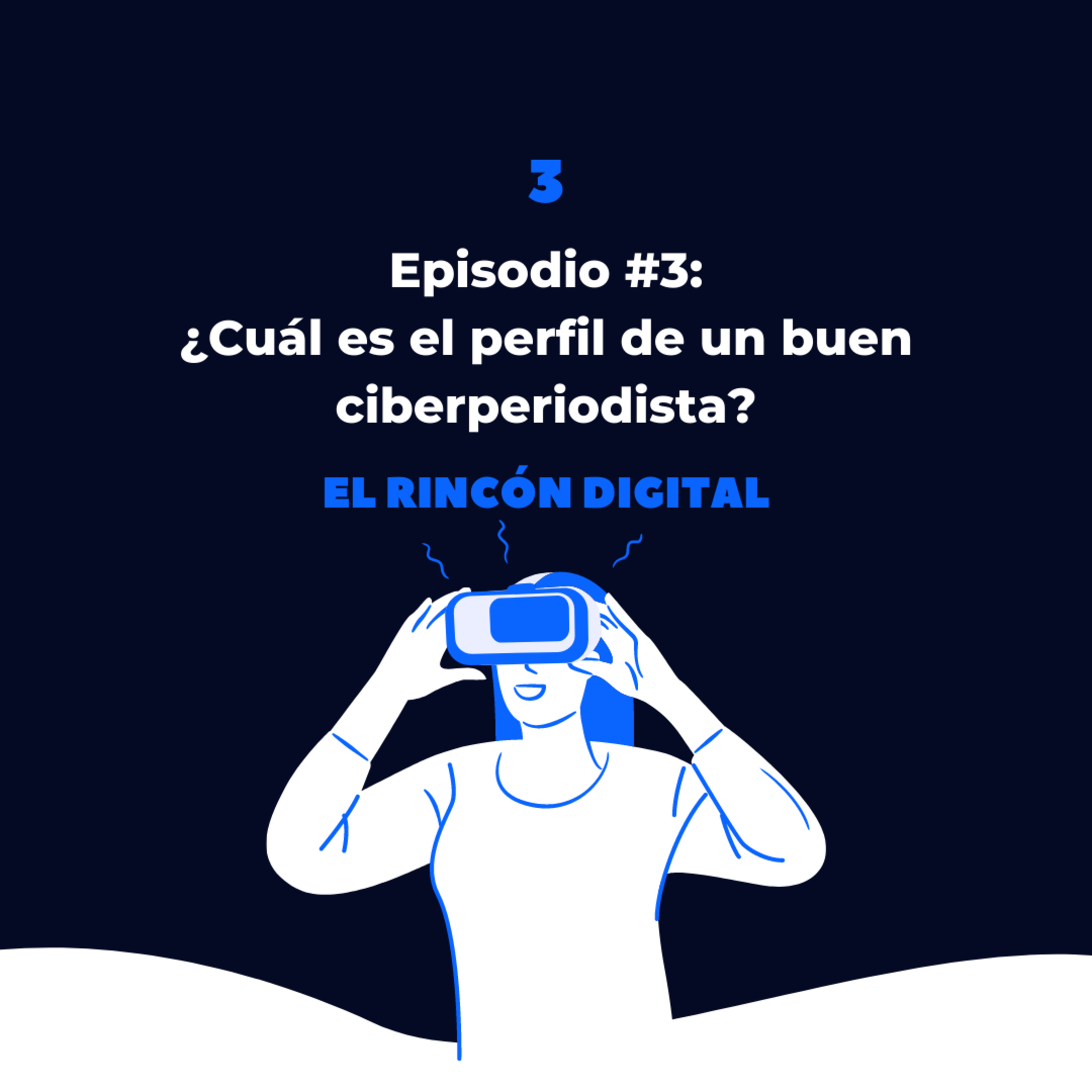 ¿Cuál es el perfil de un buen ciberperiodista?