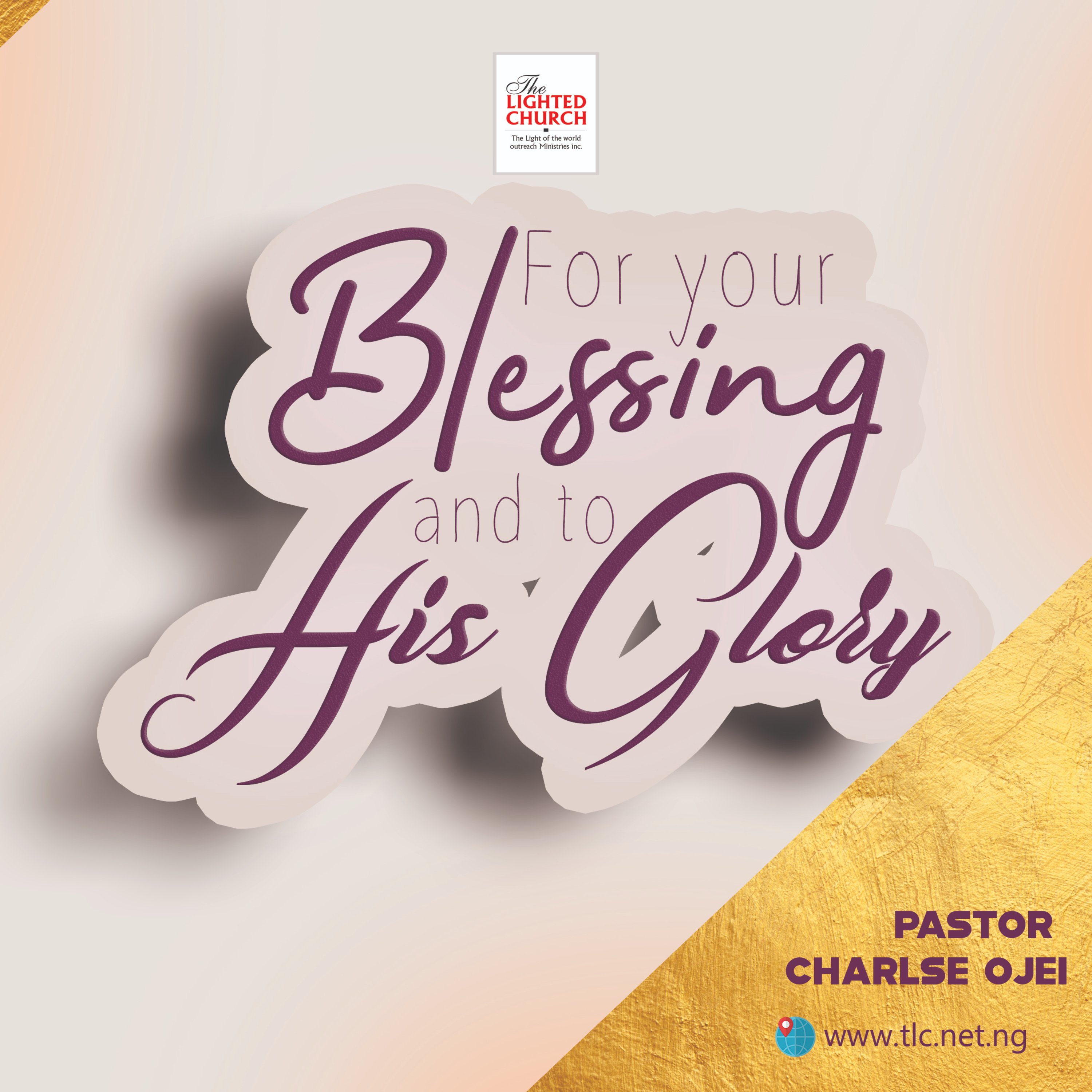 FOR YOUR BLESSING AND TO HIS GLORY - PST CHARLES OJEI