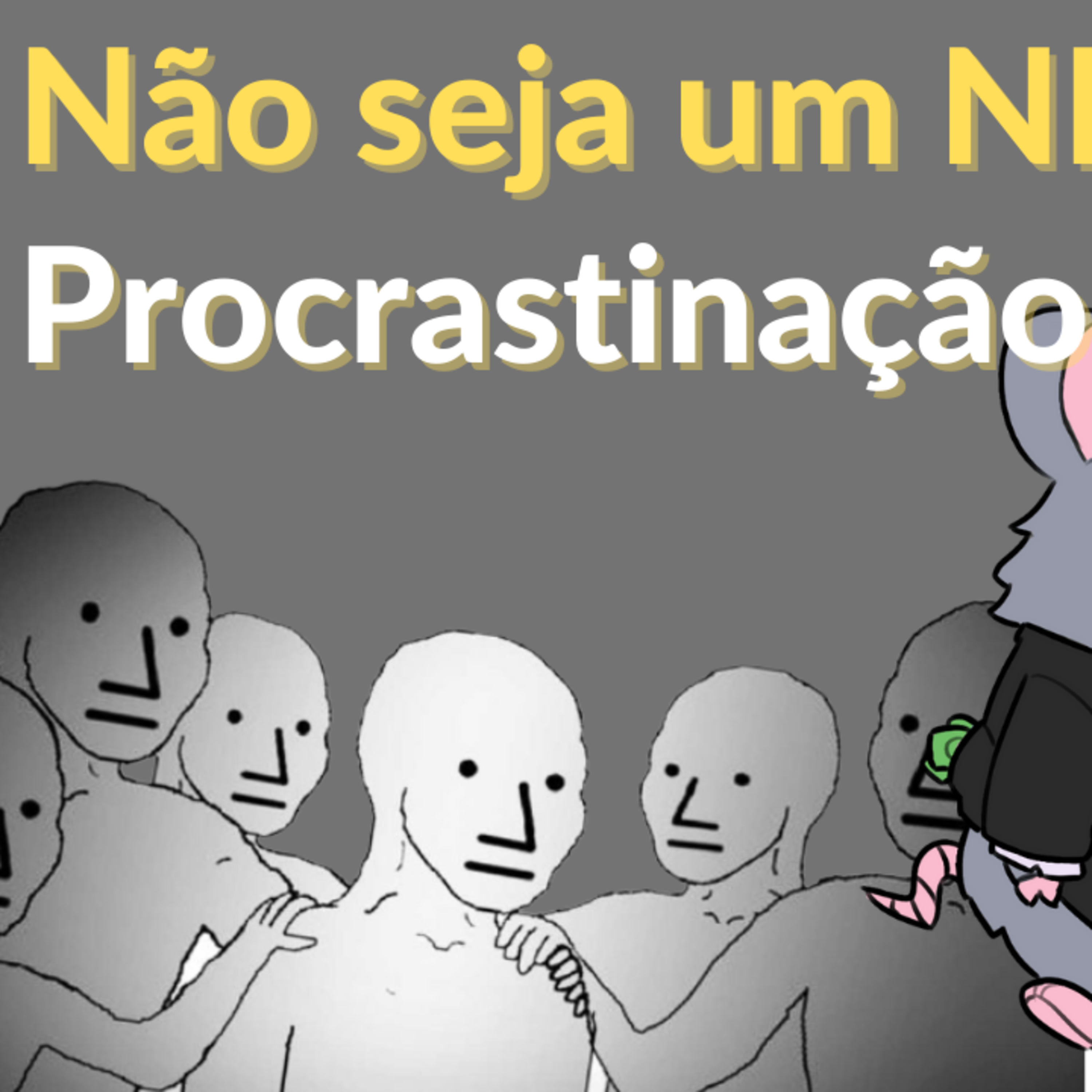Bizu do Ratão 54 - Procrastinação + Não seja um NPC do sistema episode artwork