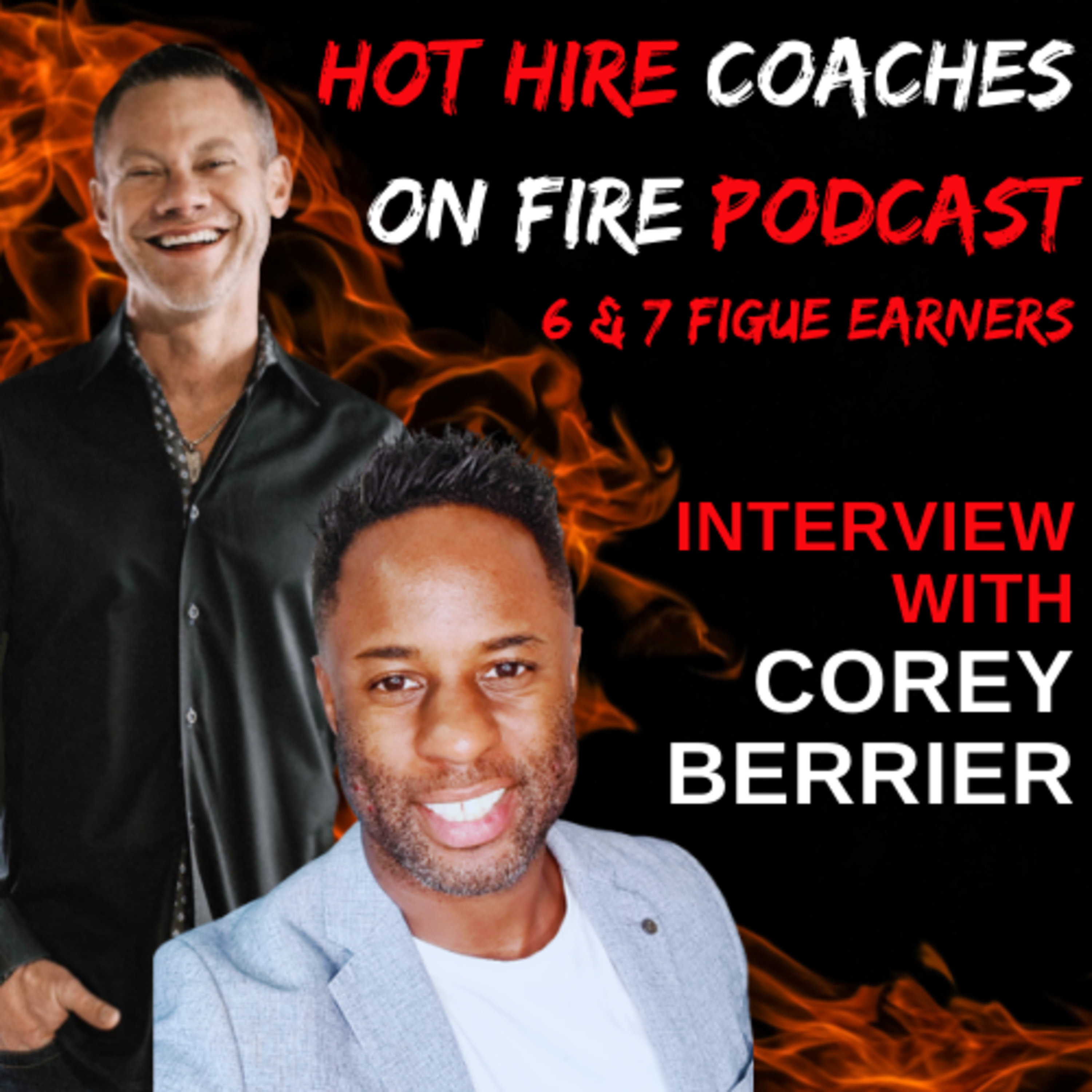 Hot Hire 6 and 7 Figure Coaches On Fire - Live Podcast
