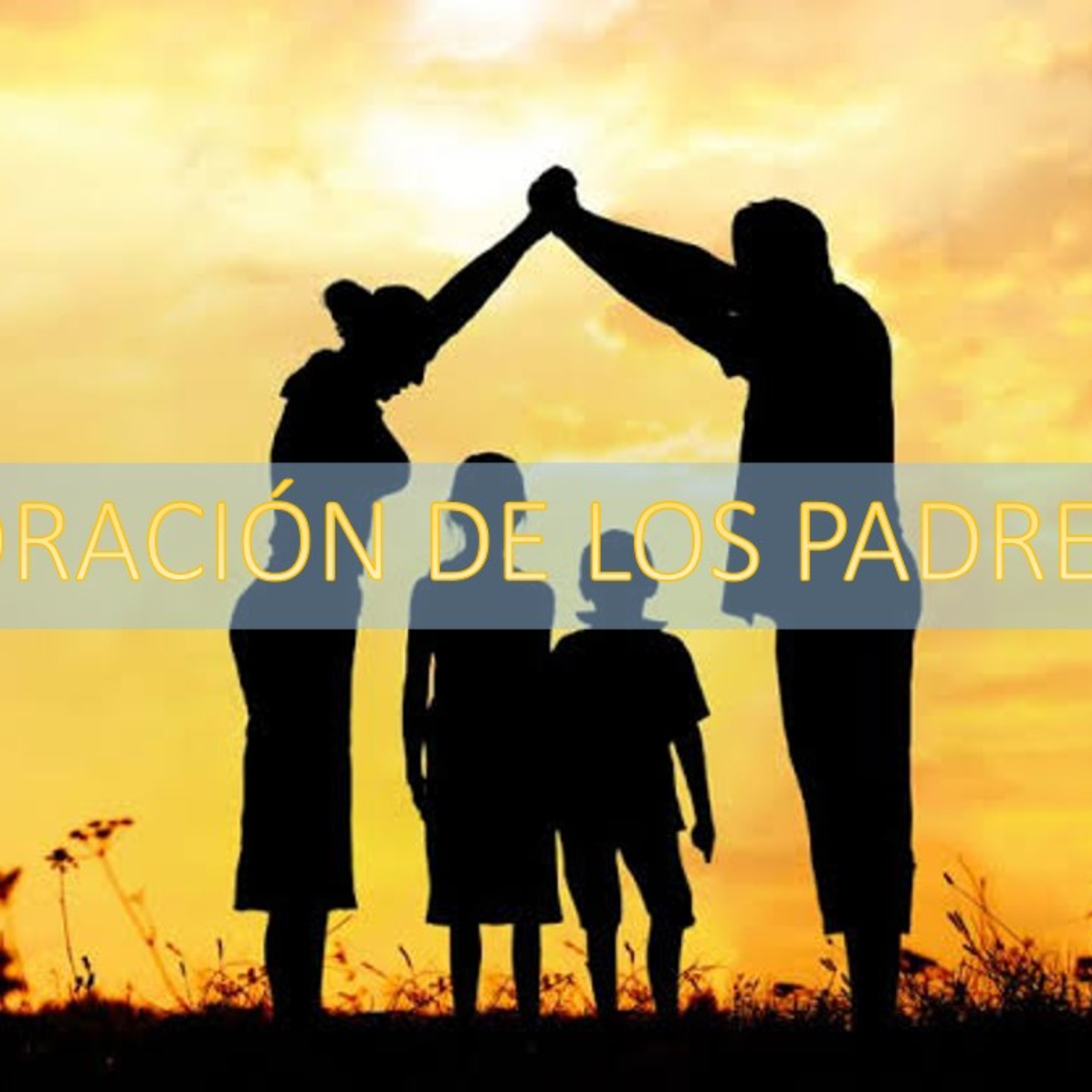 ORACIÓN DE LOS PADRES episode artwork