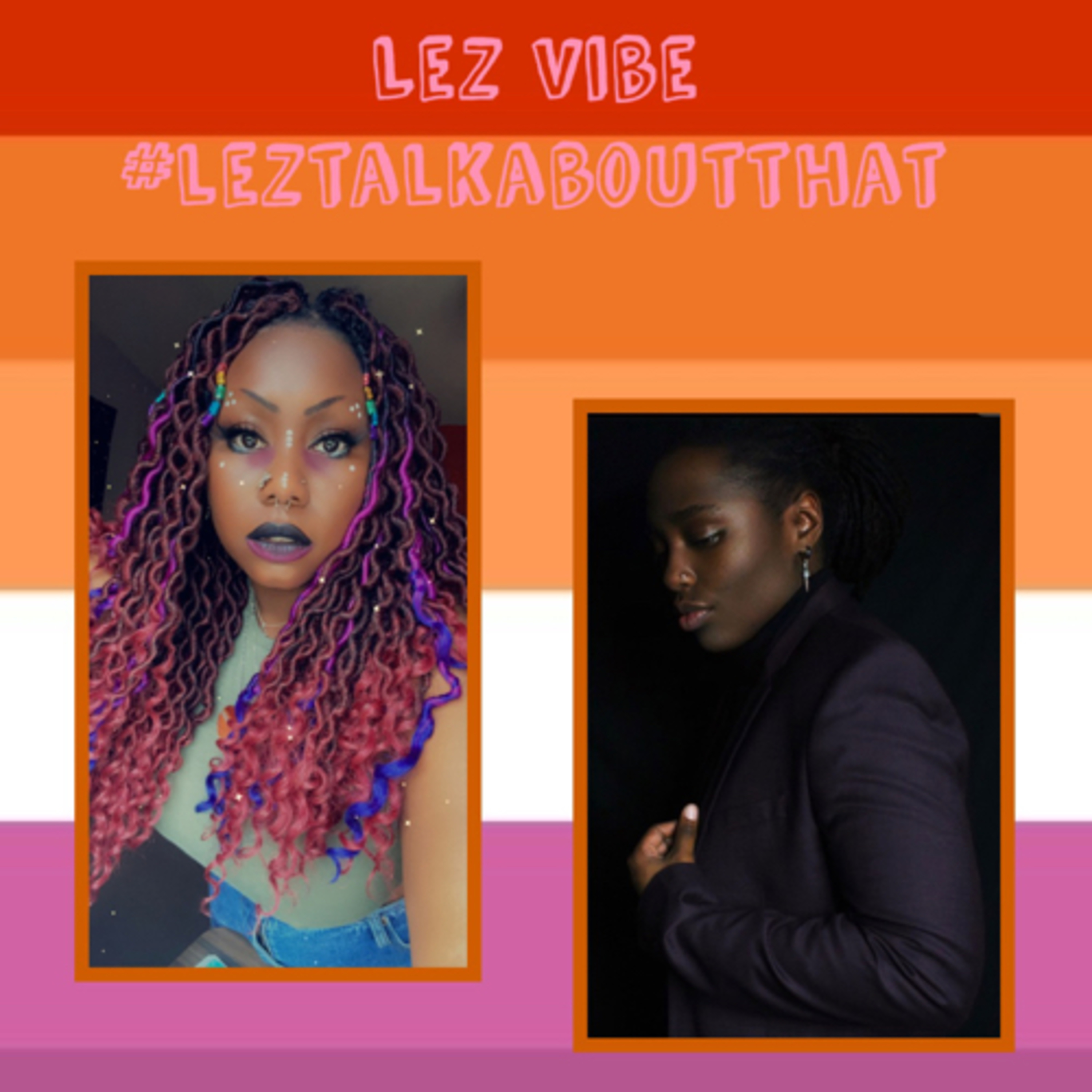 Lez Vibe : Episode 9 ‘Lez Talk Polyamory’ Listener’s Suggestion  episode artwork