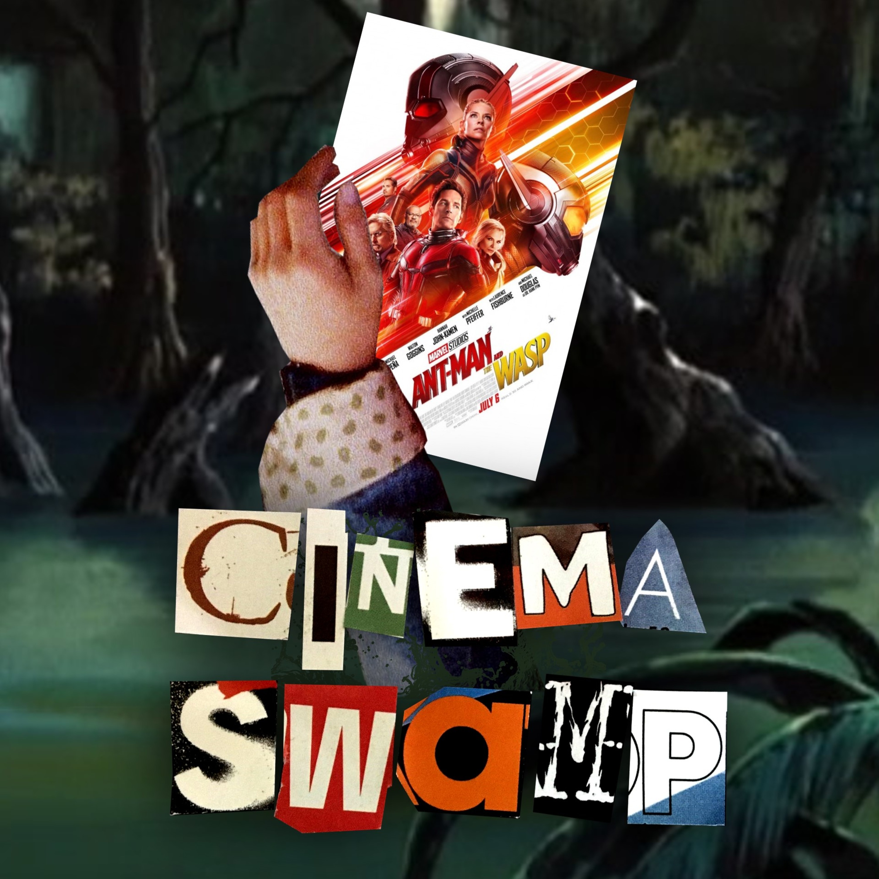 Cinema Swamp 004: Ant-Man and the Wasp and Everything Else episode artwork