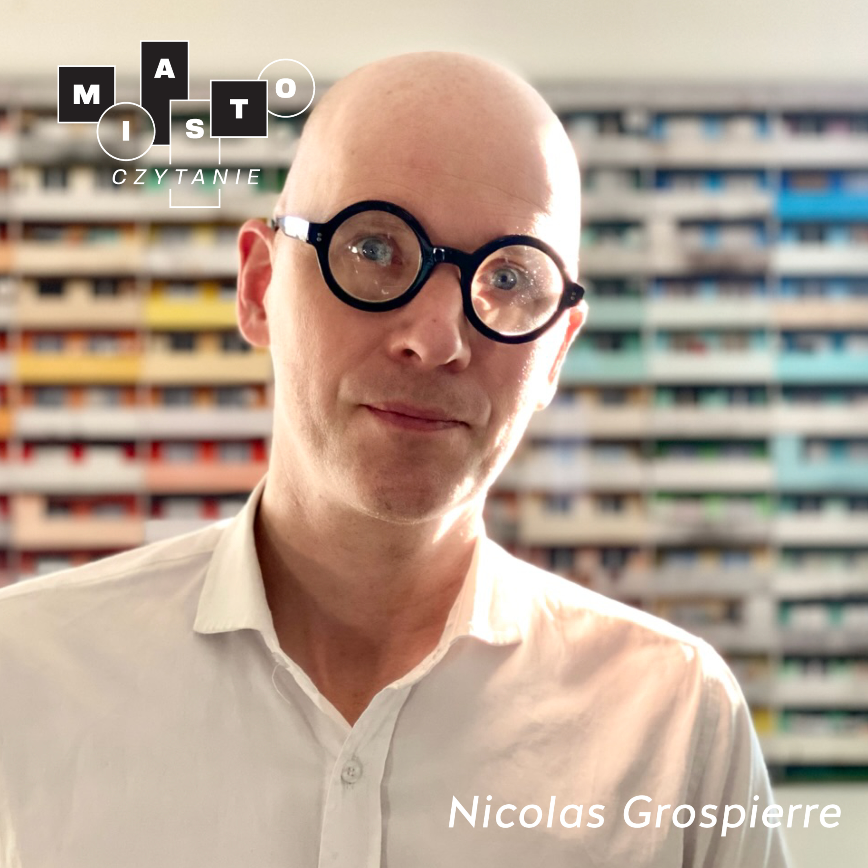 Nicolas Grospierre | Czy potrzebujemy ludzi na fotografiach architektury? | MIASTOCZYTANIE episode artwork