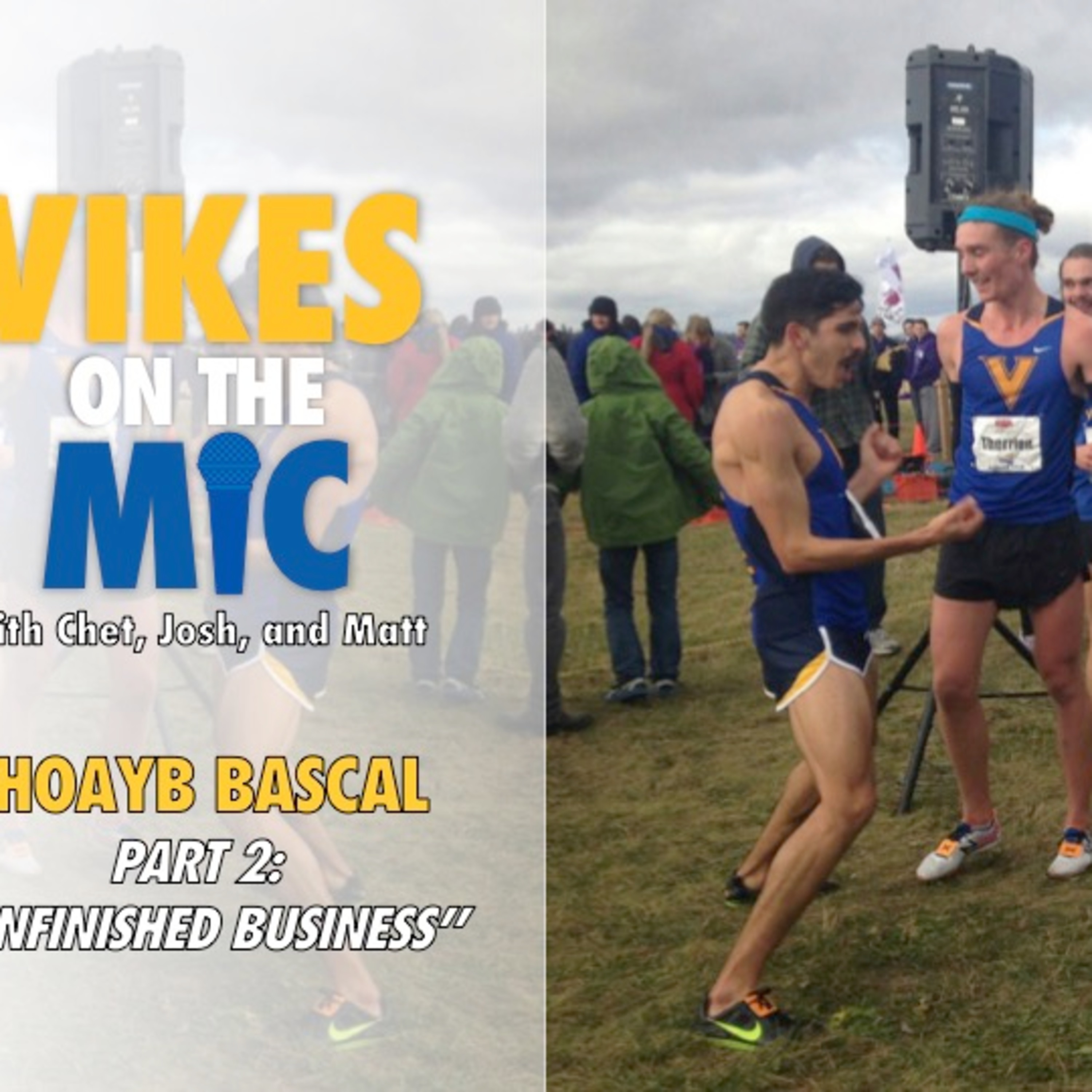 Ep. 6: Shoayb Bascal - Part 2: "Unfinished Business"