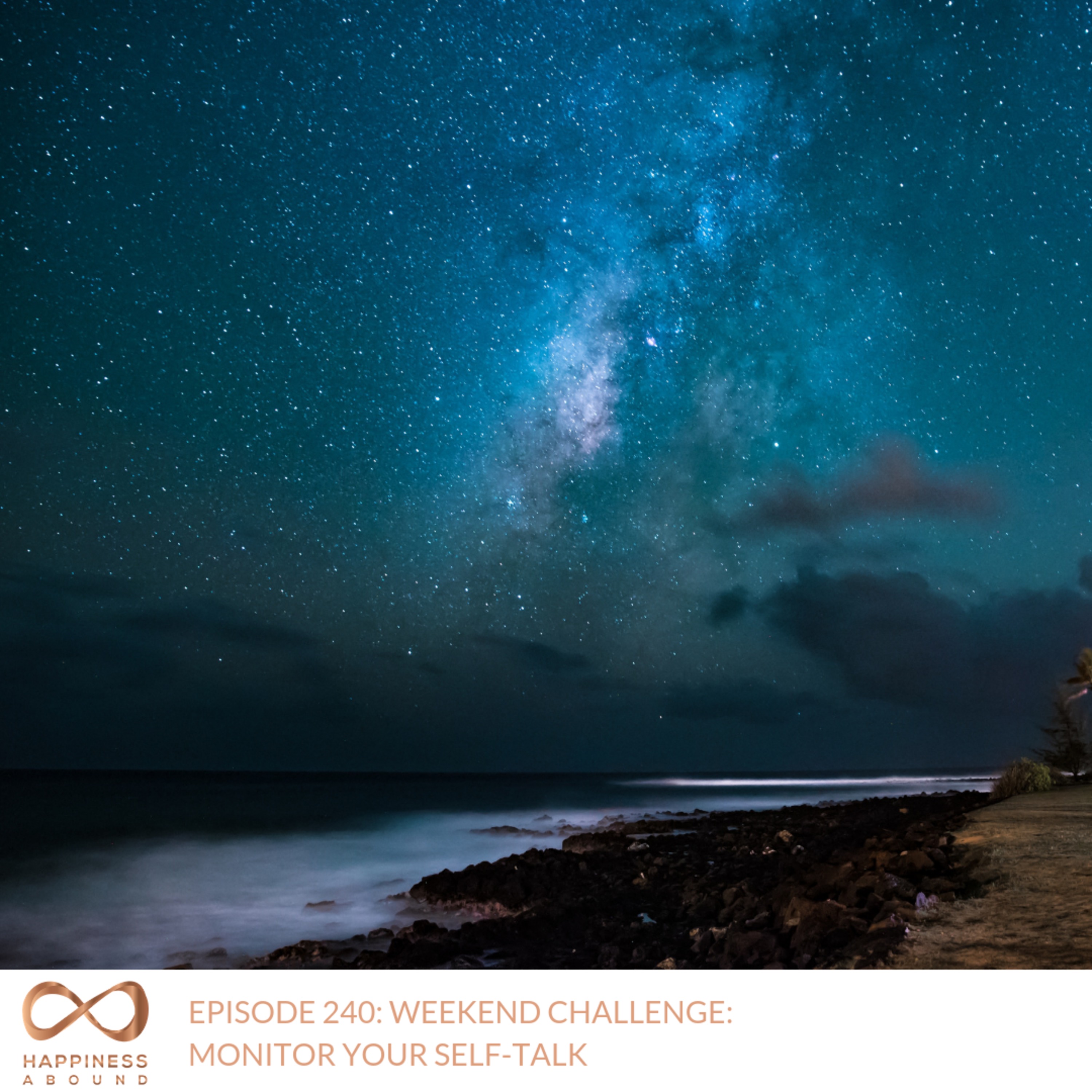 #240: WEEKEND CHALLENGE: MONITOR YOUR SELF-TALK episode artwork