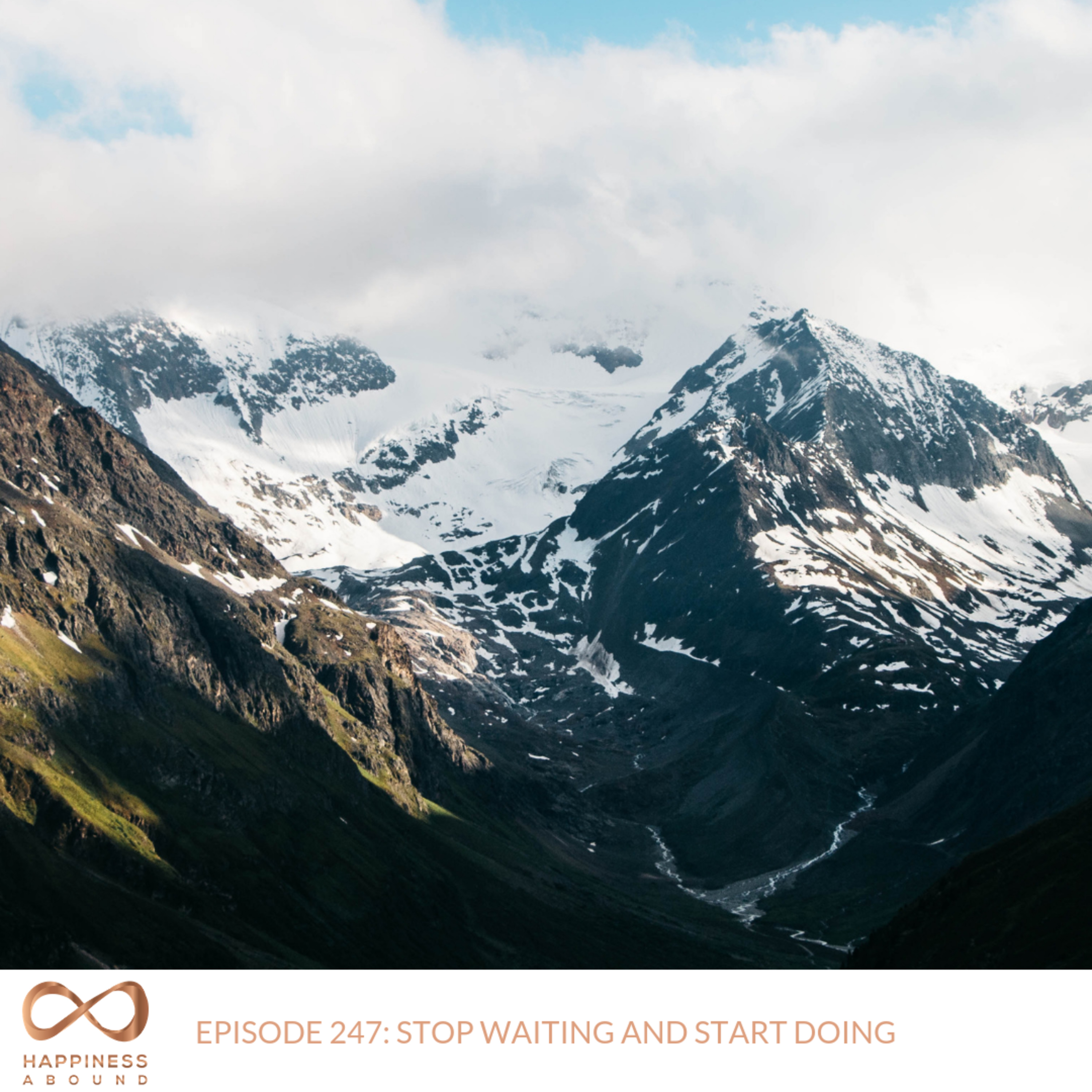 #247: STOP WAITING AND START DOING episode artwork