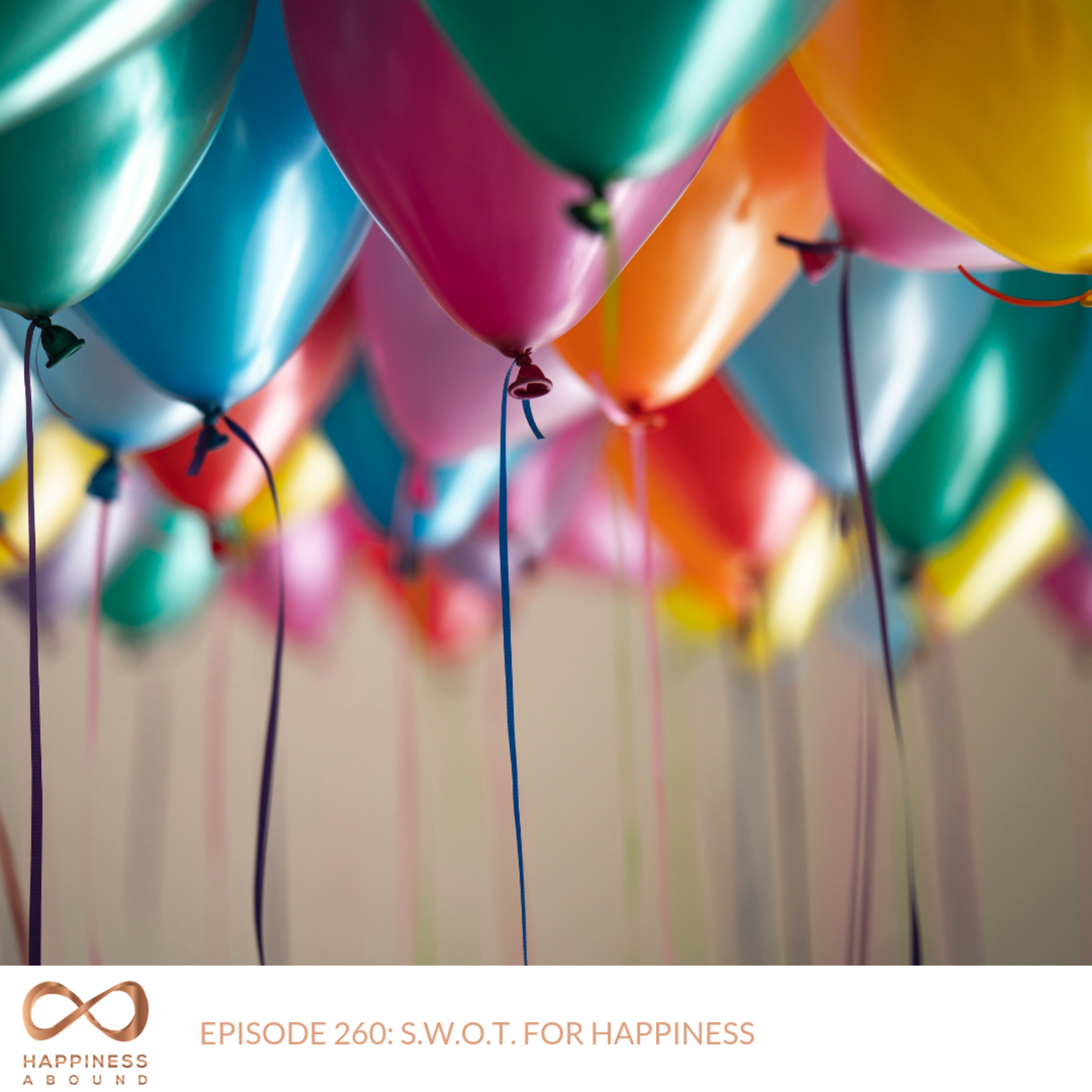 #260: S.W.O.T. FOR HAPPINESS