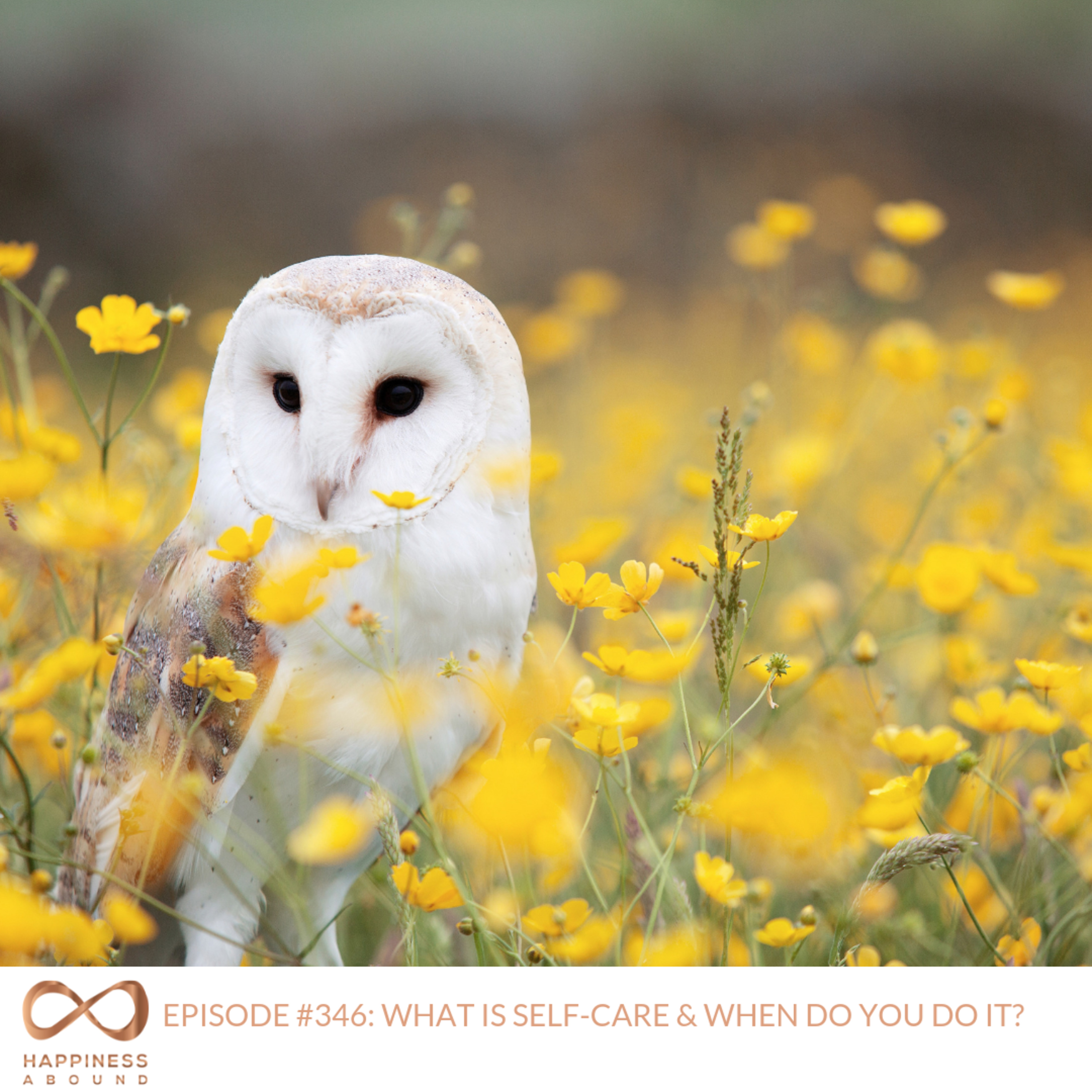 WHAT IS SELF-CARE AND WHEN DO YOU DO IT?