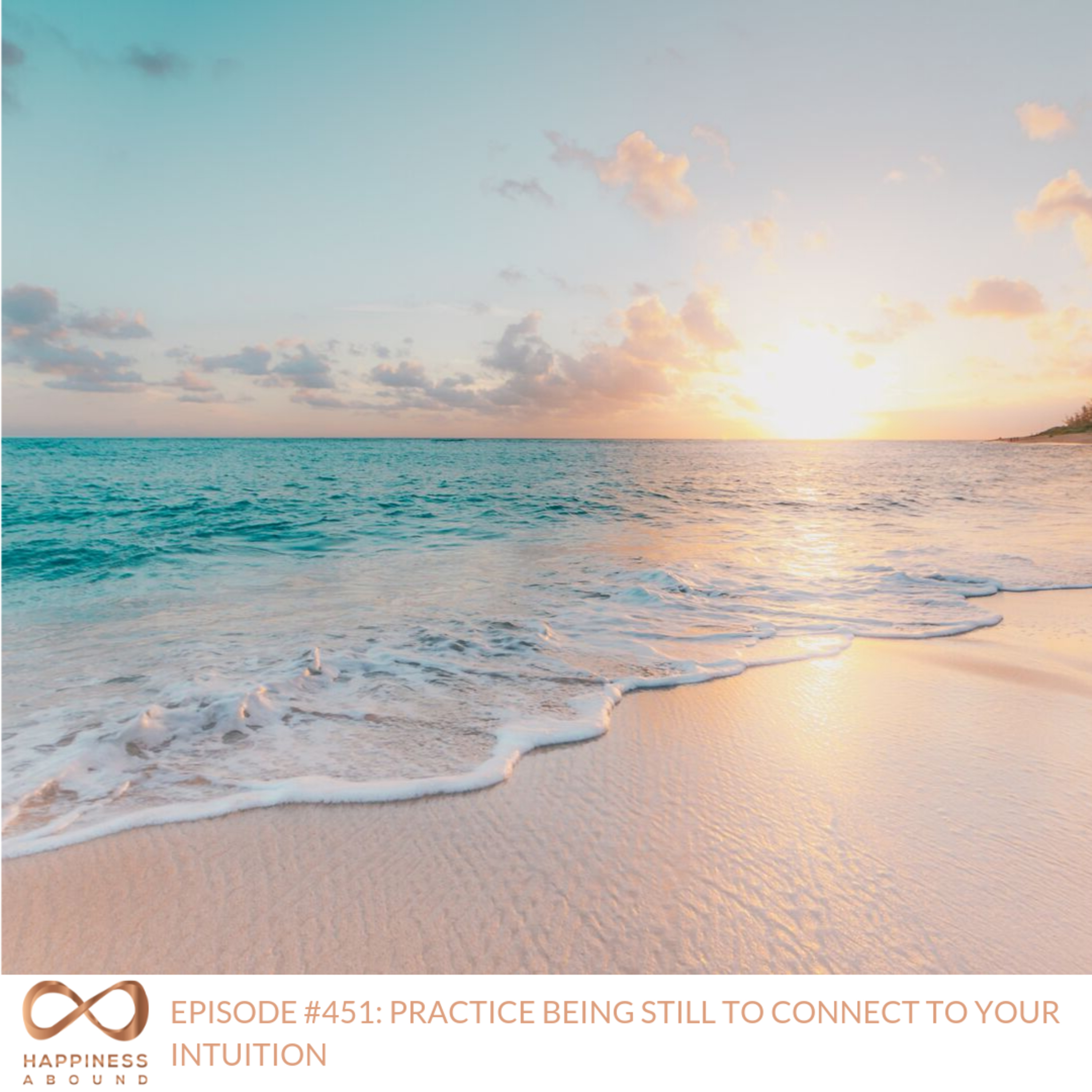 PRACTICE BEING STILL TO CONNECT TO YOUR INTUITION 