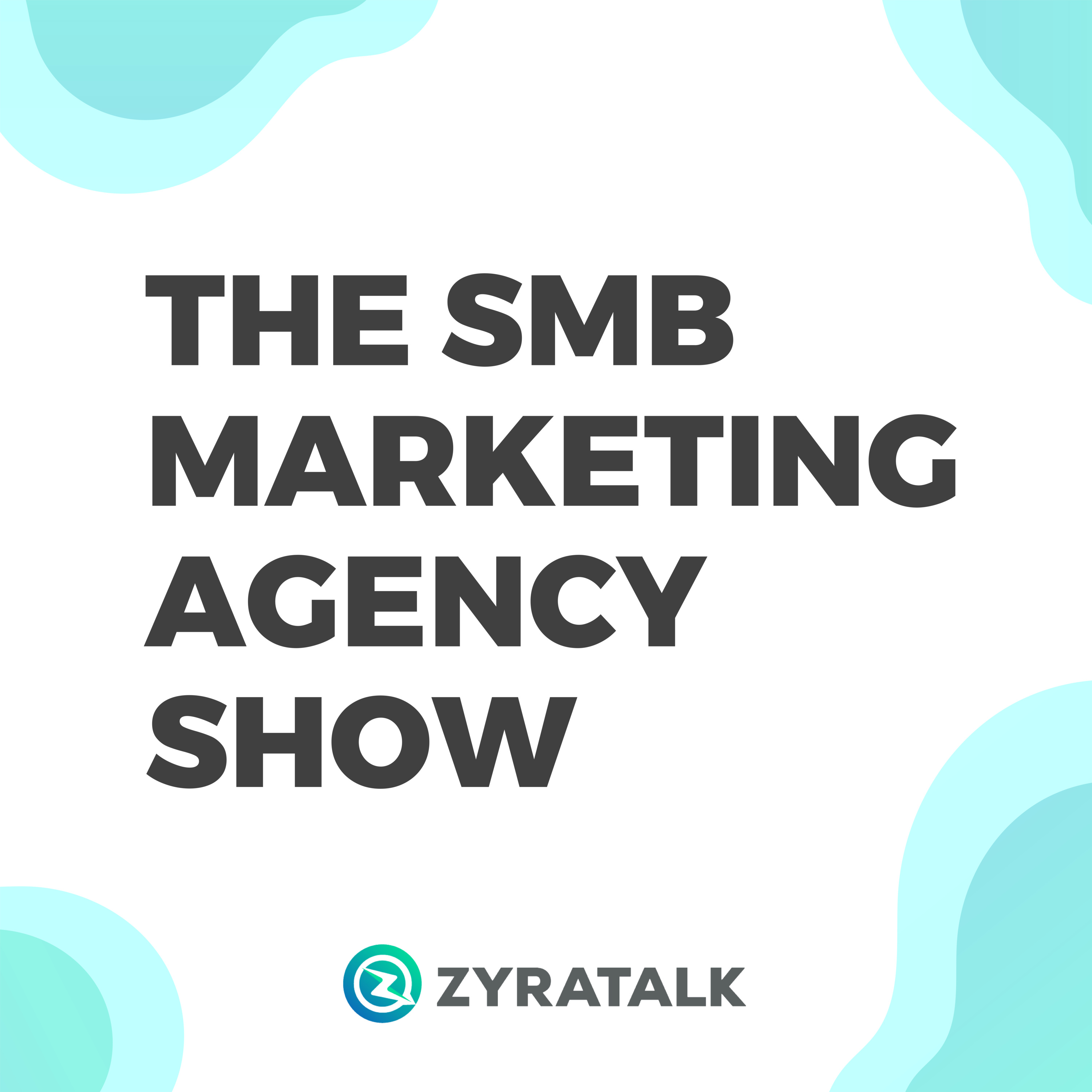 The SMB Marketing Agency Show