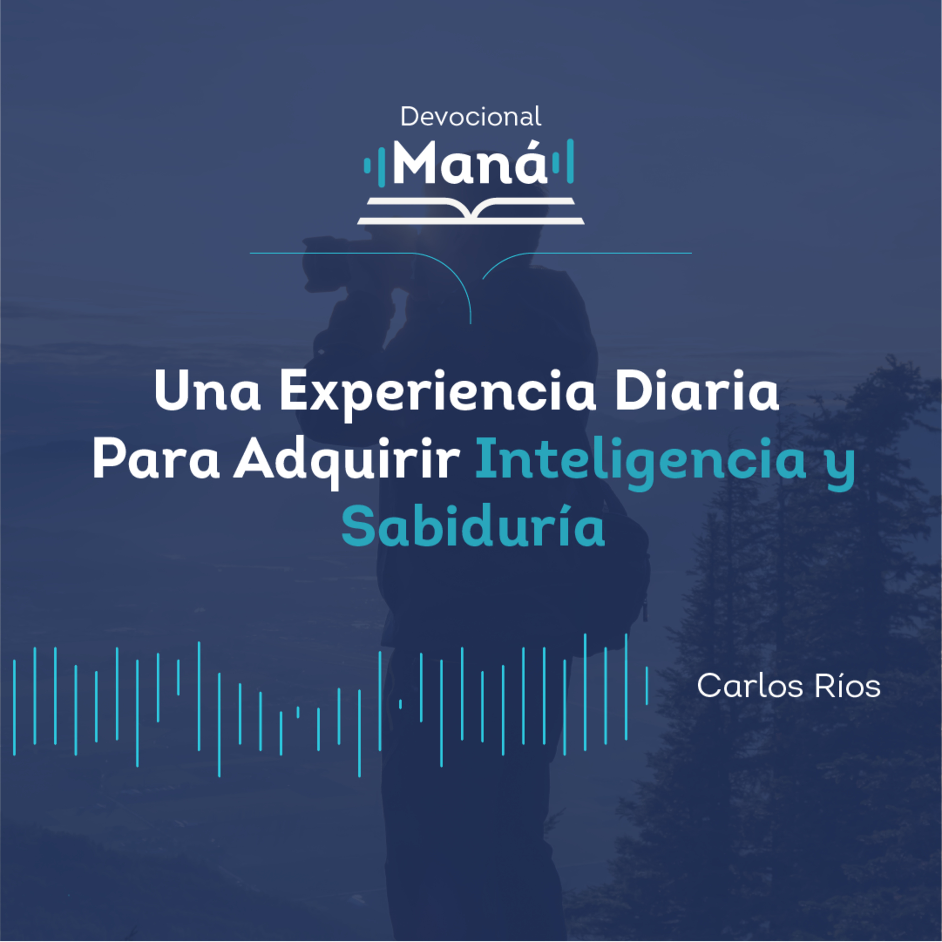  Carlos Ríos - Una Experiencia Diaria Para Adquirir Inteligencia Y Sabiduría episode artwork