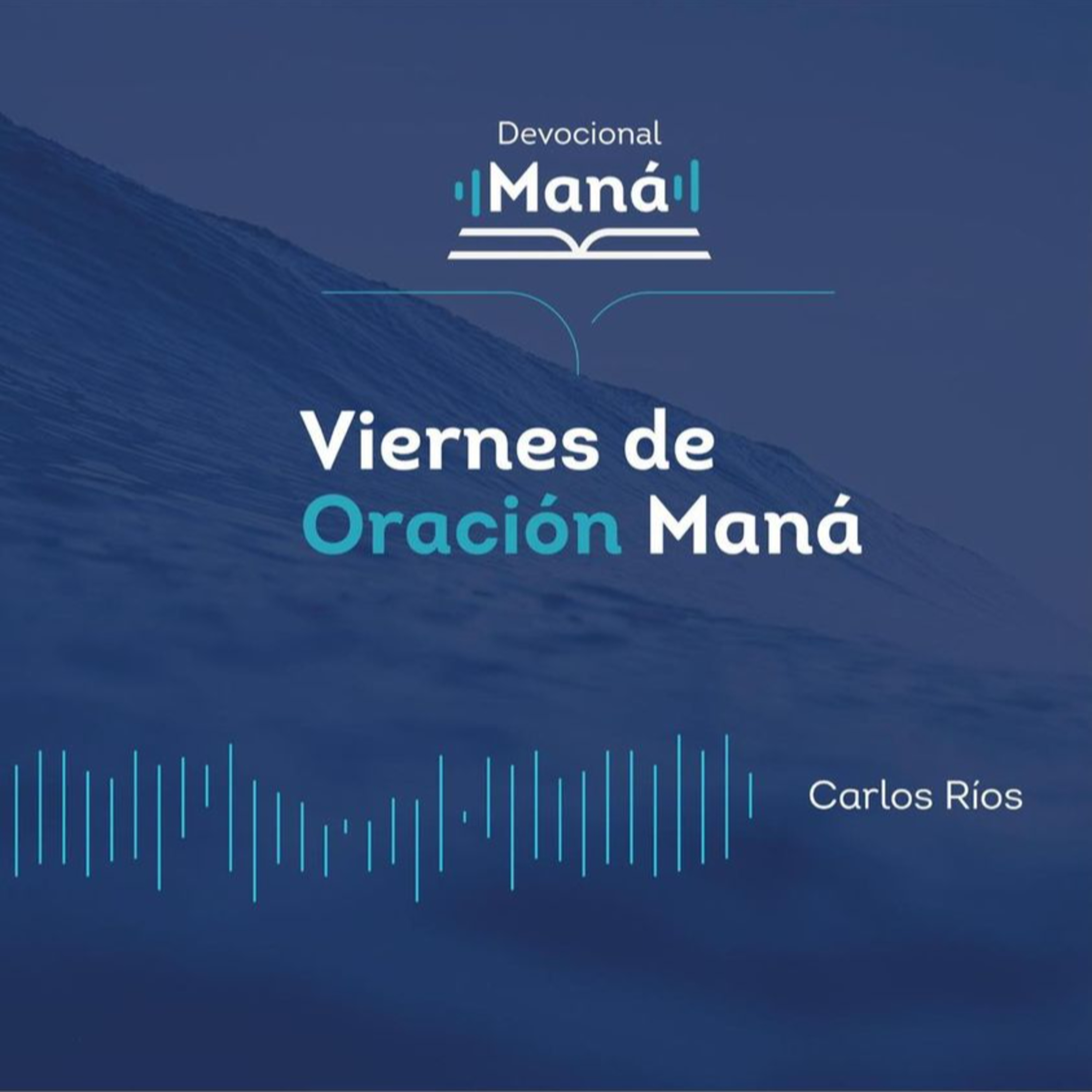 Carlos Ríos - Viernes de Oración Maná  episode artwork