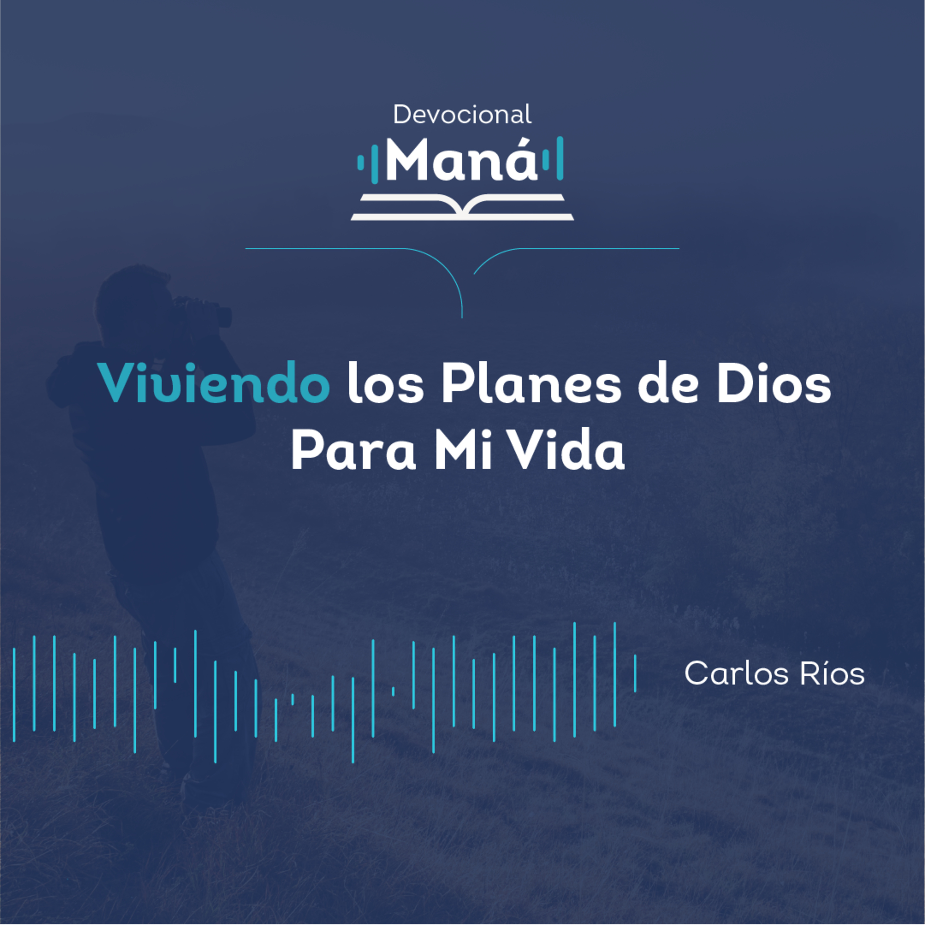 Carlos Ríos - Viviendo Los Planes De Dios Para Mi Vida episode artwork